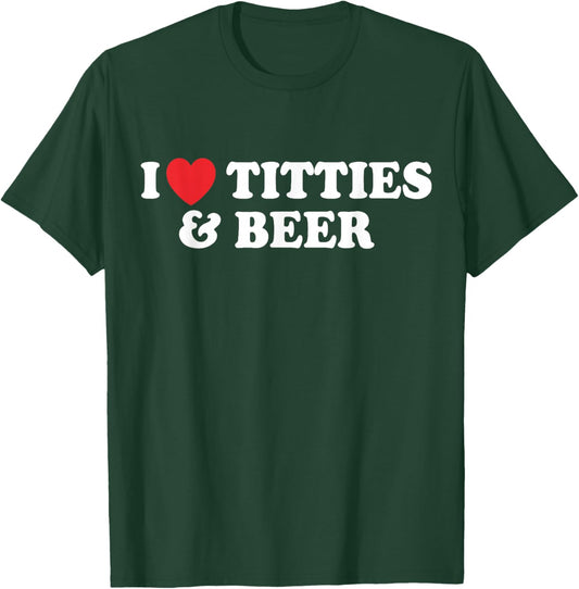 I Love Tittles And Beer Funny Beer Drinking Lovers Men's T-Shirt - T-Shirt | Forest