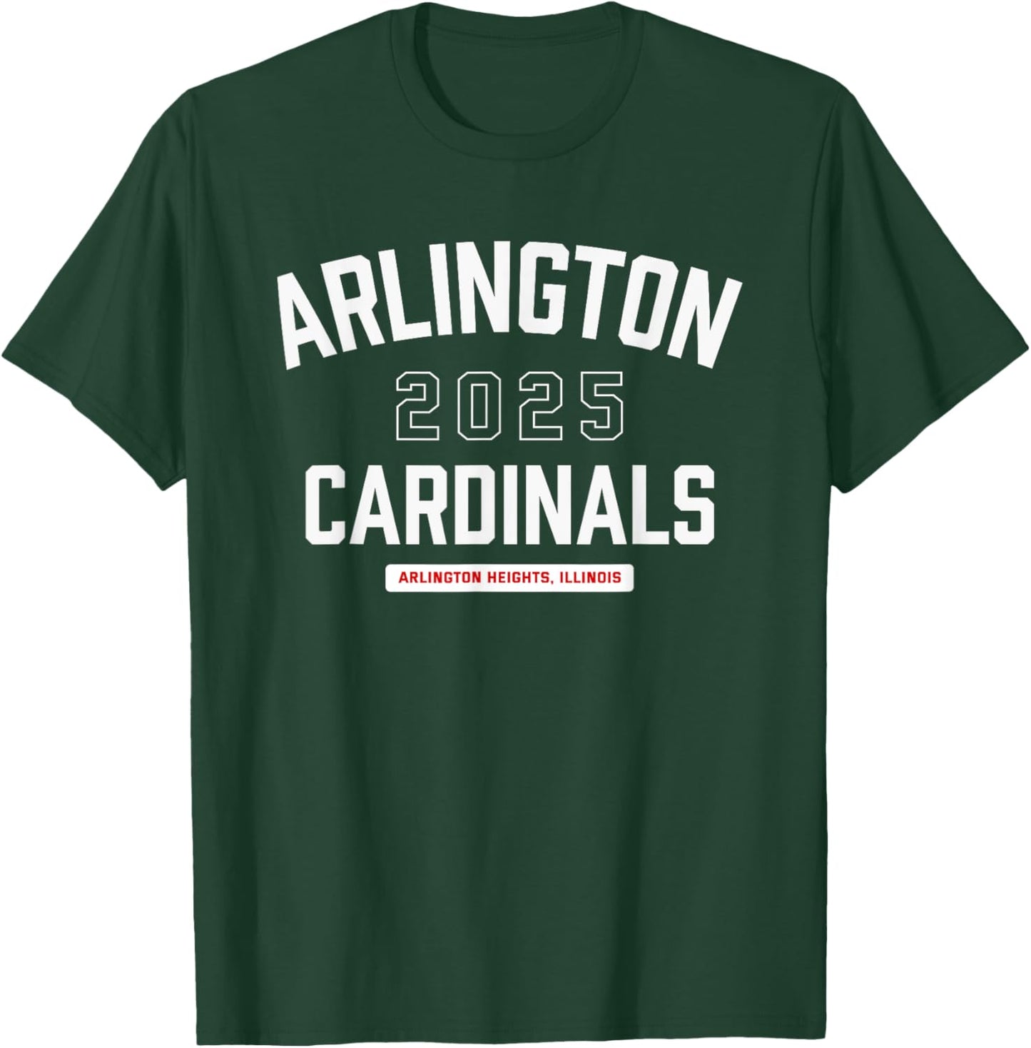 Arlington Cardinals Arlington Heights, Illinois 2025 T-Shirt - T-Shirt | Forest