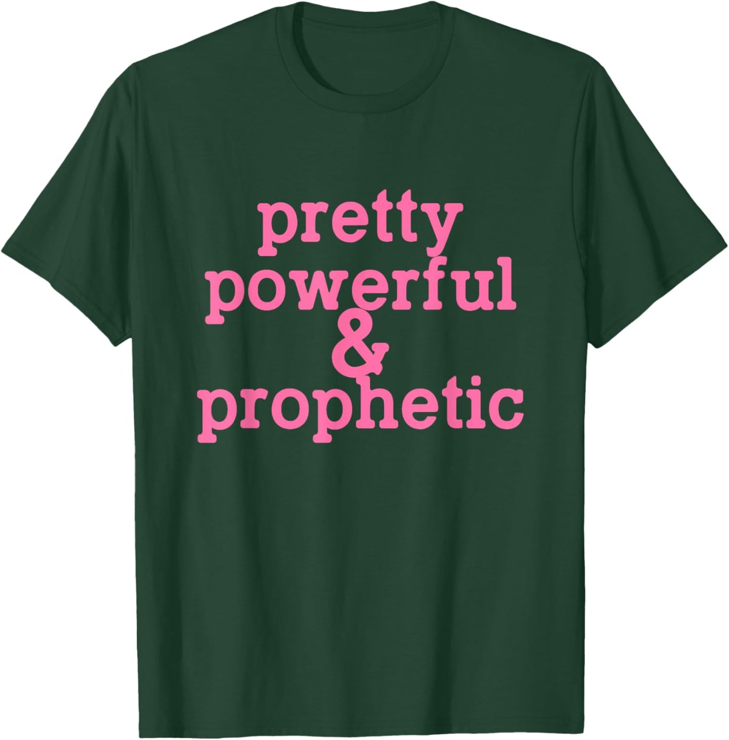 Pretty Powerful & Prophetic Women Design T-Shirt - T-Shirt | Forest