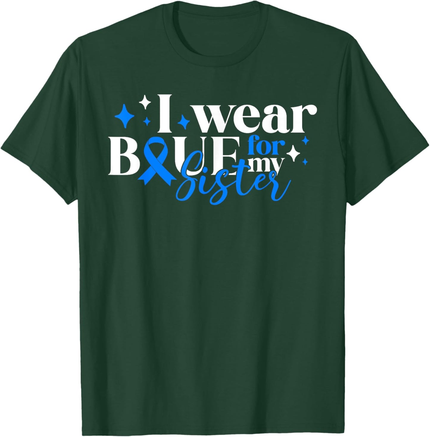 I Wear Blue For My Sister T1D Diabetes Awareness Type 1 T-Shirt - T-Shirt | Forest