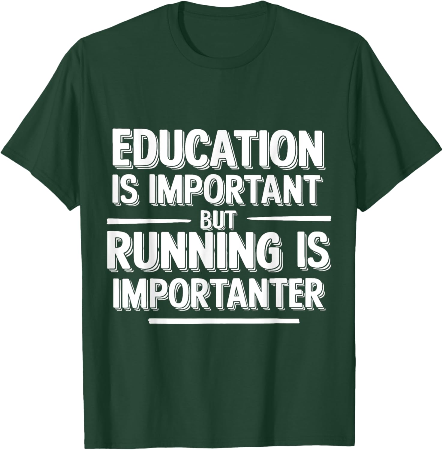 Education Important Running Humor for Athletes Funny Runner T-Shirt - T-Shirt | Forest