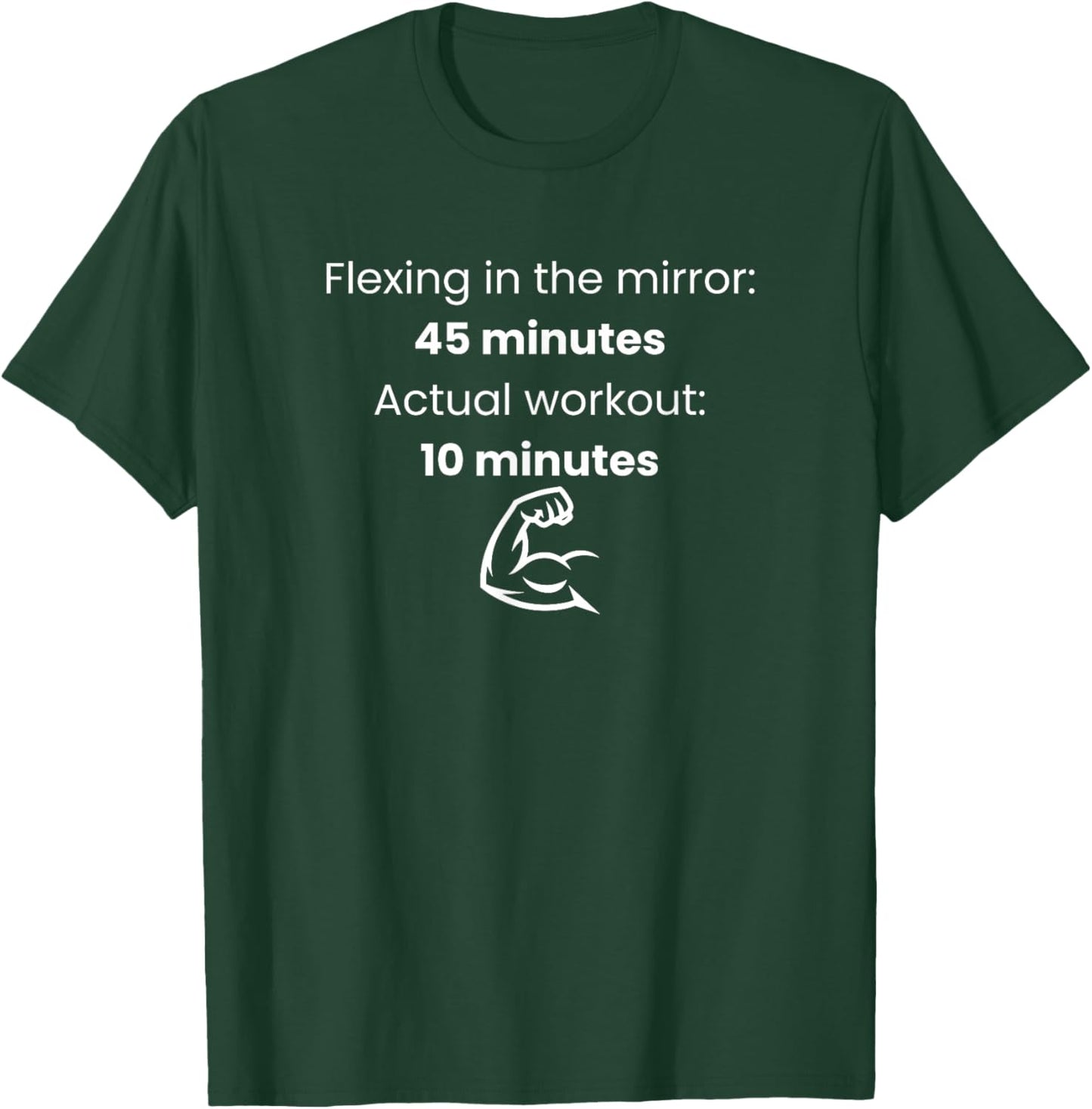 Flexing in The Mirror 45 Minutes Actual Workout 10 Funny Gym T-Shirt - T-Shirt | Forest