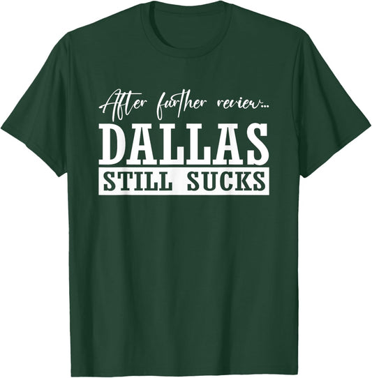 After Further, Dallas Still Sucks, Whoever Beats Dallas T-Shirt - T-Shirt | Forest