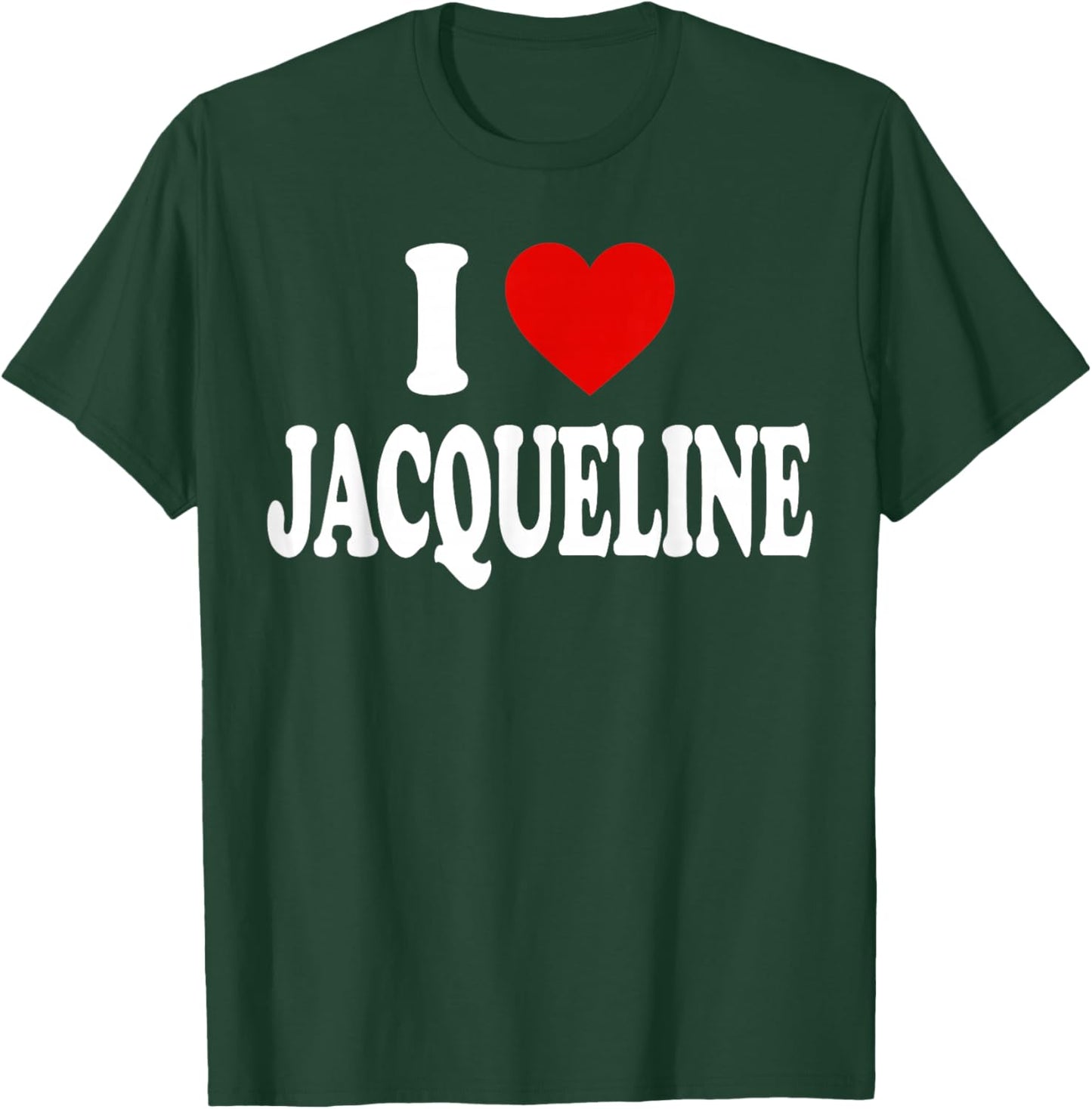 I Heart Love Jacqueline T-Shirt - T-Shirt | Forest