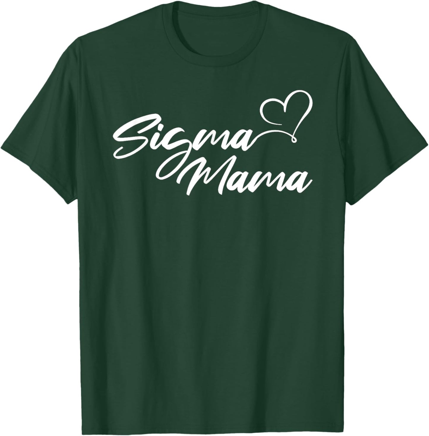 Sigma Mama Funny Best Mother T-Shirt - T-Shirt | Forest