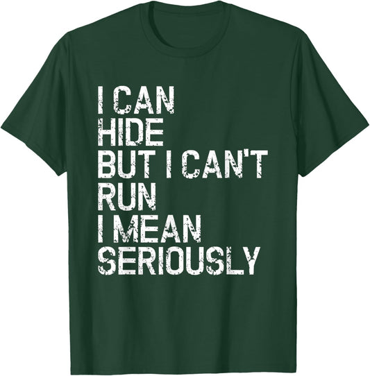 Funny I Can Hide But I Can't Run Amputee PWD Disabled T-Shirt - T-Shirt | Forest