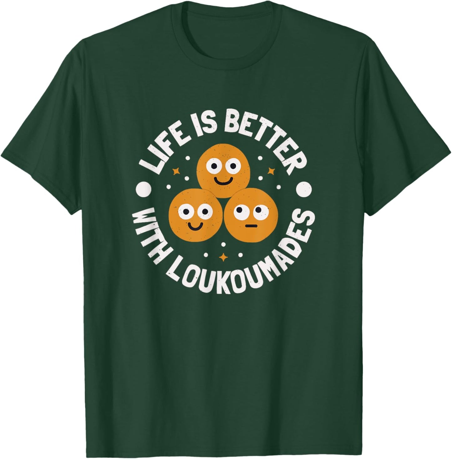 Life Is Better With Loukoumades - Greek Loukoumades T-Shirt - T-Shirt | Forest