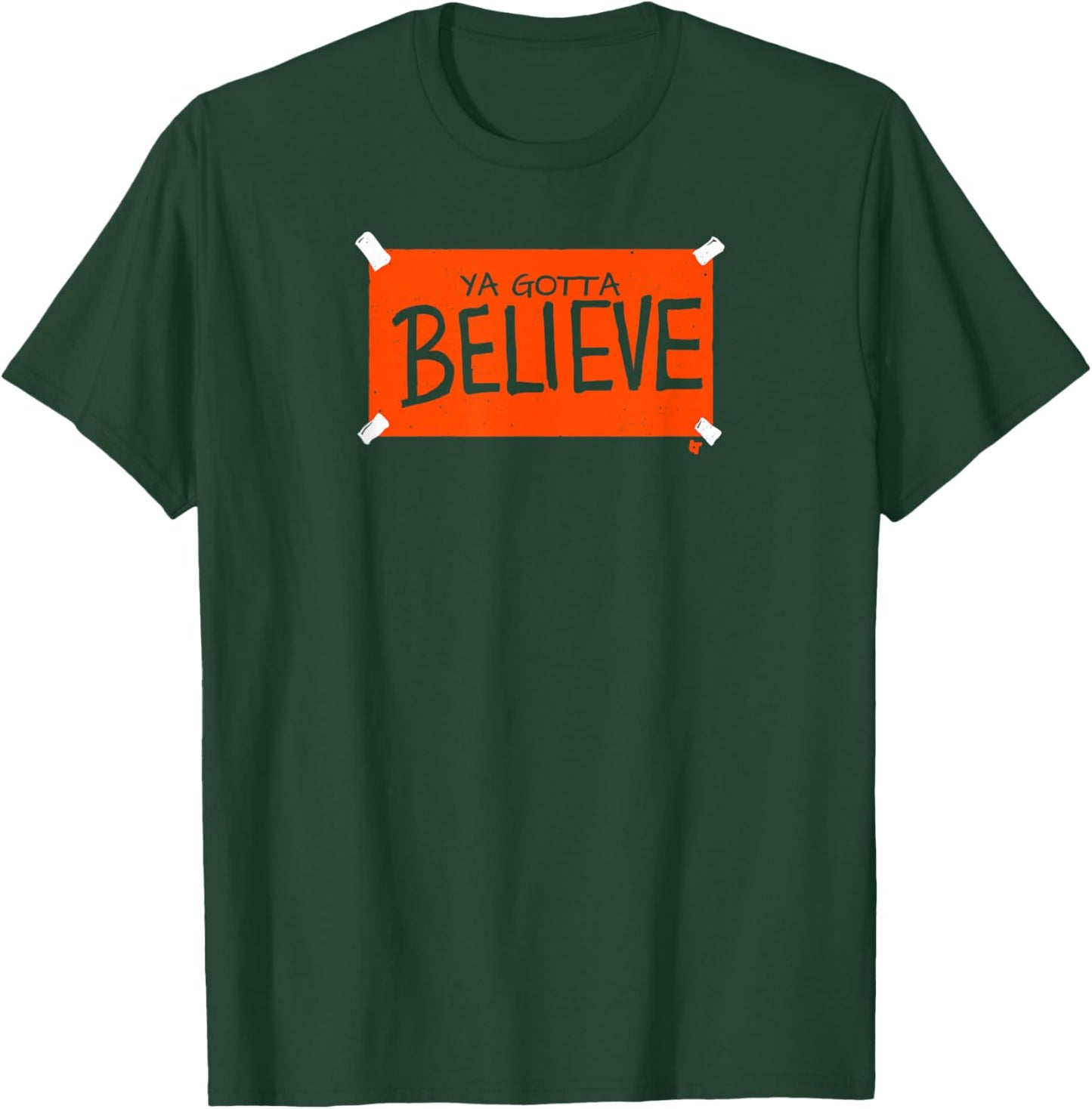 Ya Gotta Believe Sign - New York Baseball T-Shirt - T-Shirt | Forest