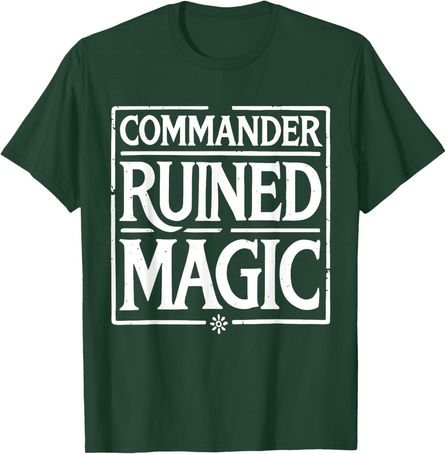 Commander Ruined Magic Funny T-Shirt - T-Shirt | Forest