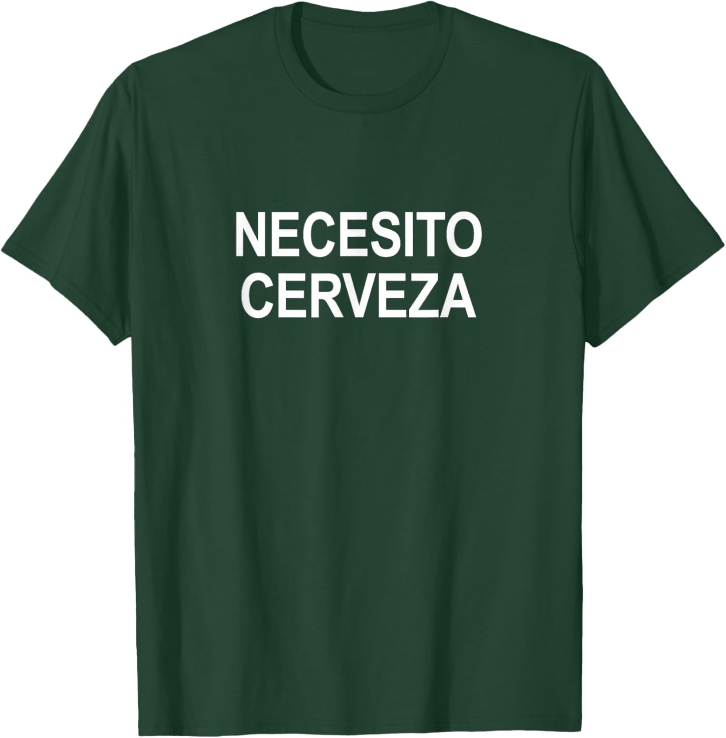 Necesito Cerveza - I Need Beer T-Shirt - T-Shirt | Forest