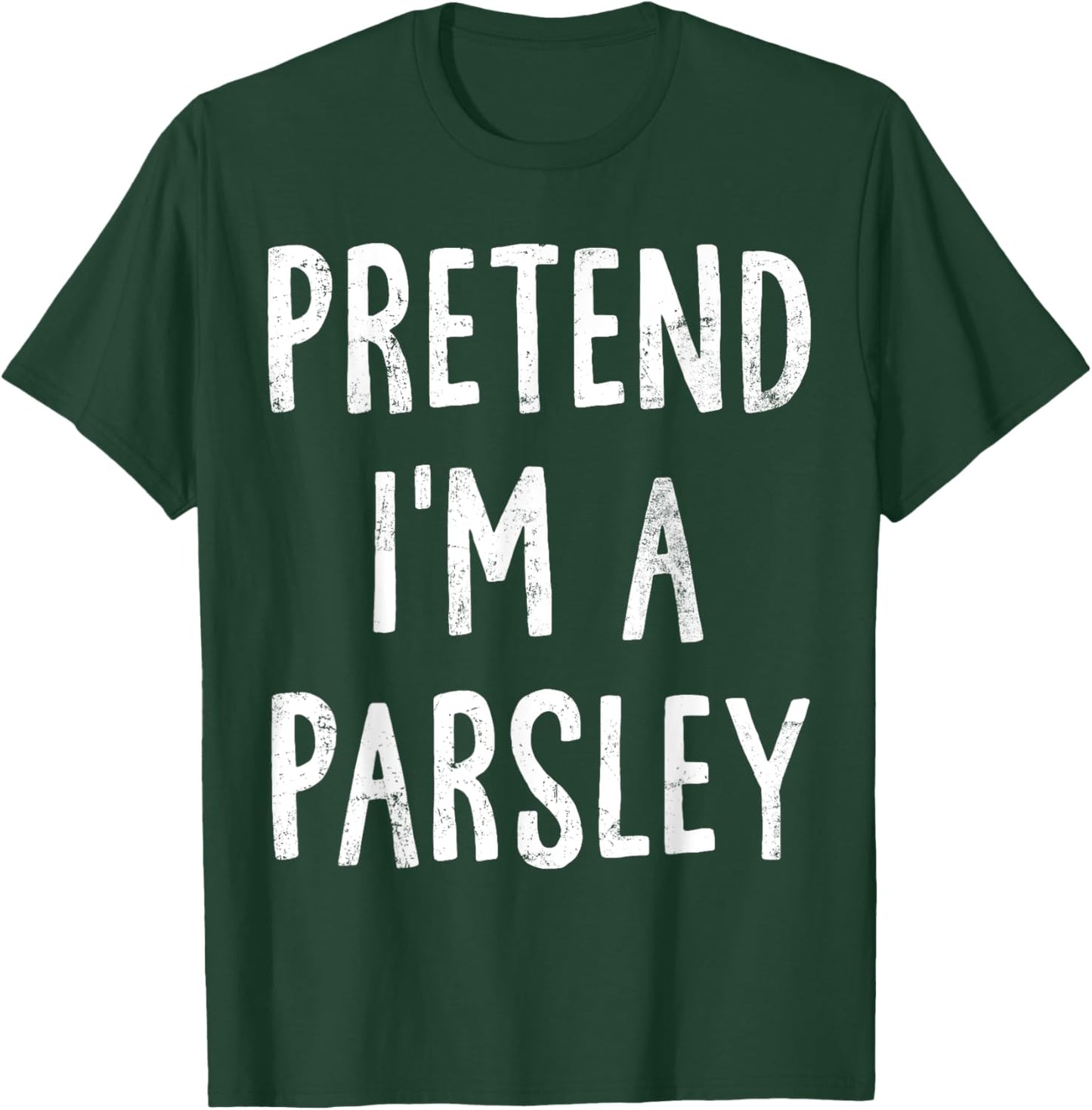 Pretend I'm A Parsley Lazy Easy Halloween Costume T-Shirt - T-Shirt | Forest