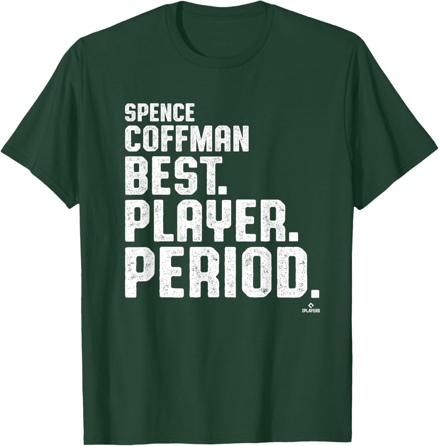 Best. Player. Period. Spence Coffman Prospect Baseball Fan T-Shirt - T-Shirt | Forest