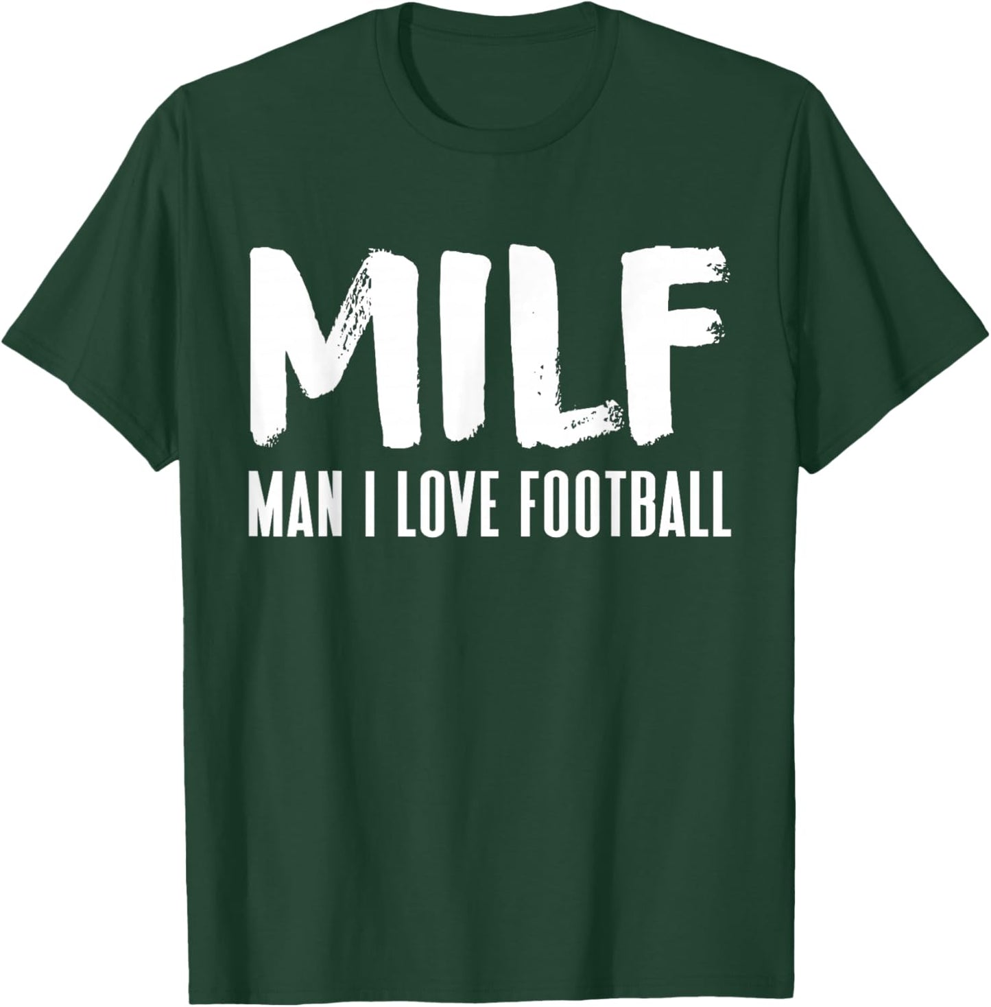 Football Funny MILF Adult Humor T-Shirt - T-Shirt | Forest