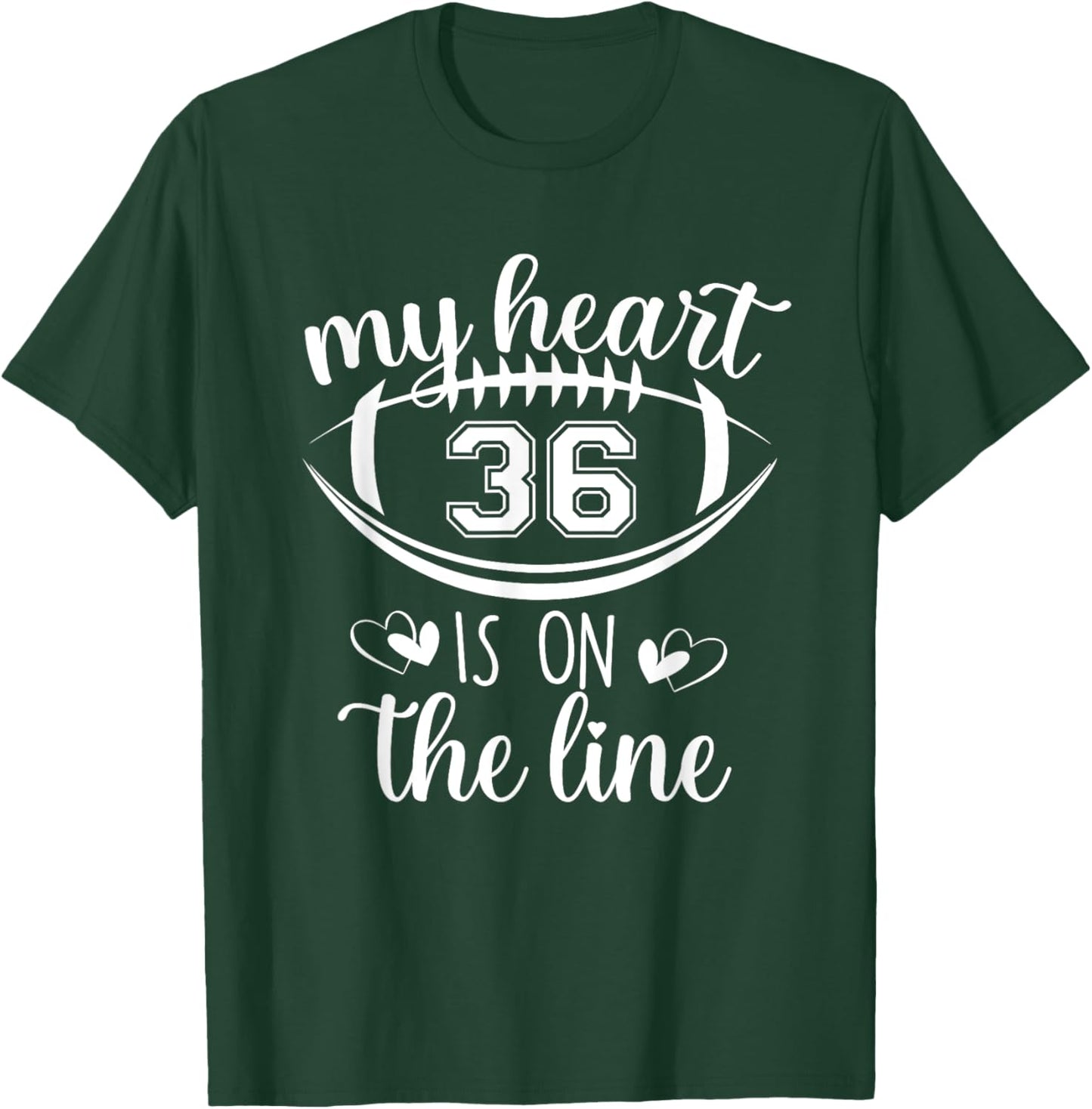 Custom Football Player Number 36 My Heart Is On The Line T-Shirt - T-Shirt | Forest