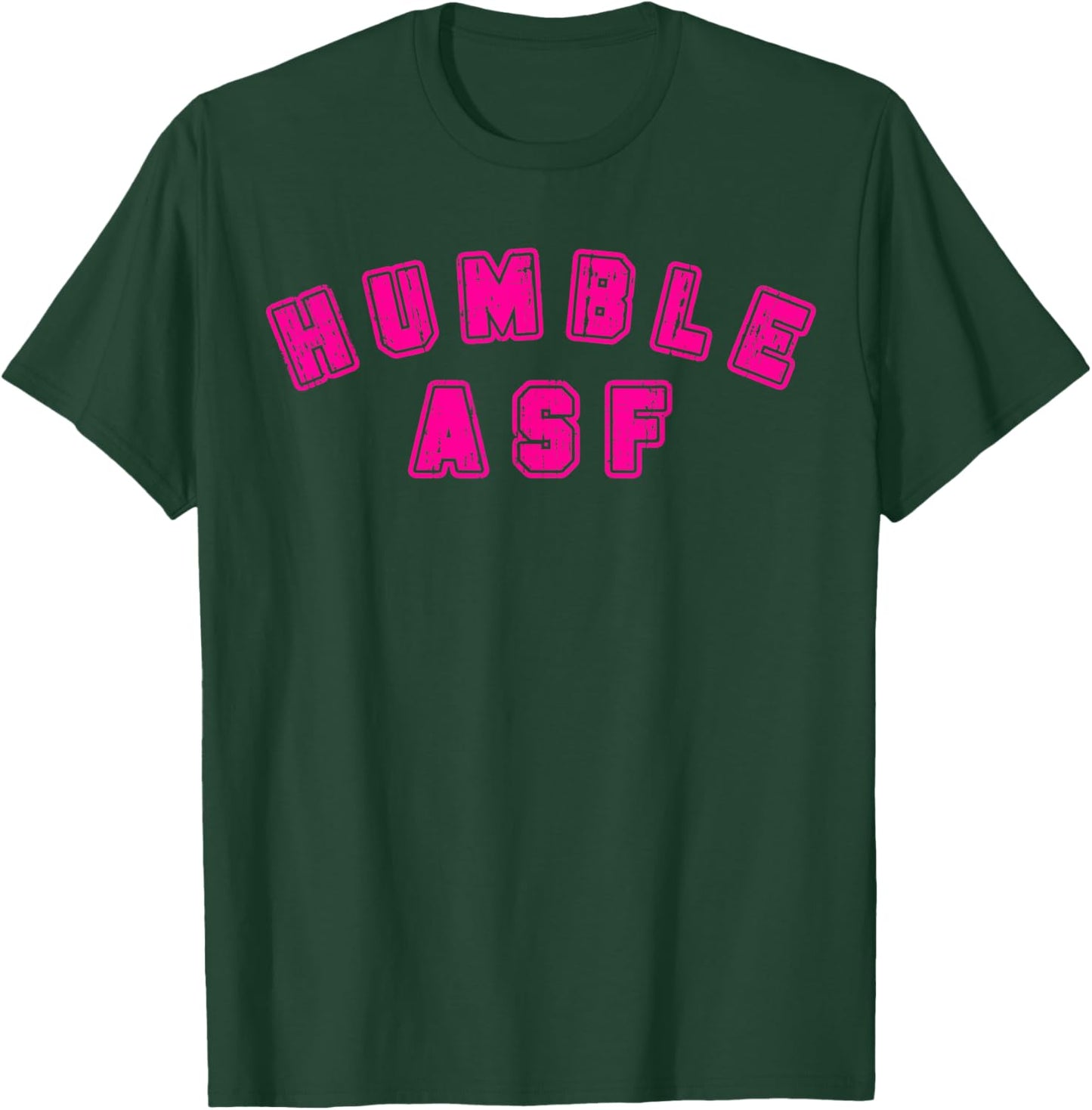 Funny Sarcastic Saying Vintage Varsity Humble Asf T-Shirt - T-Shirt | Forest