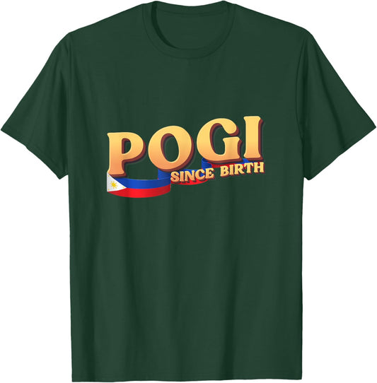 Funny Pogi Filipino Gift, Philippines Flag, Pogi Since Birth T-Shirt - T-Shirt | Forest