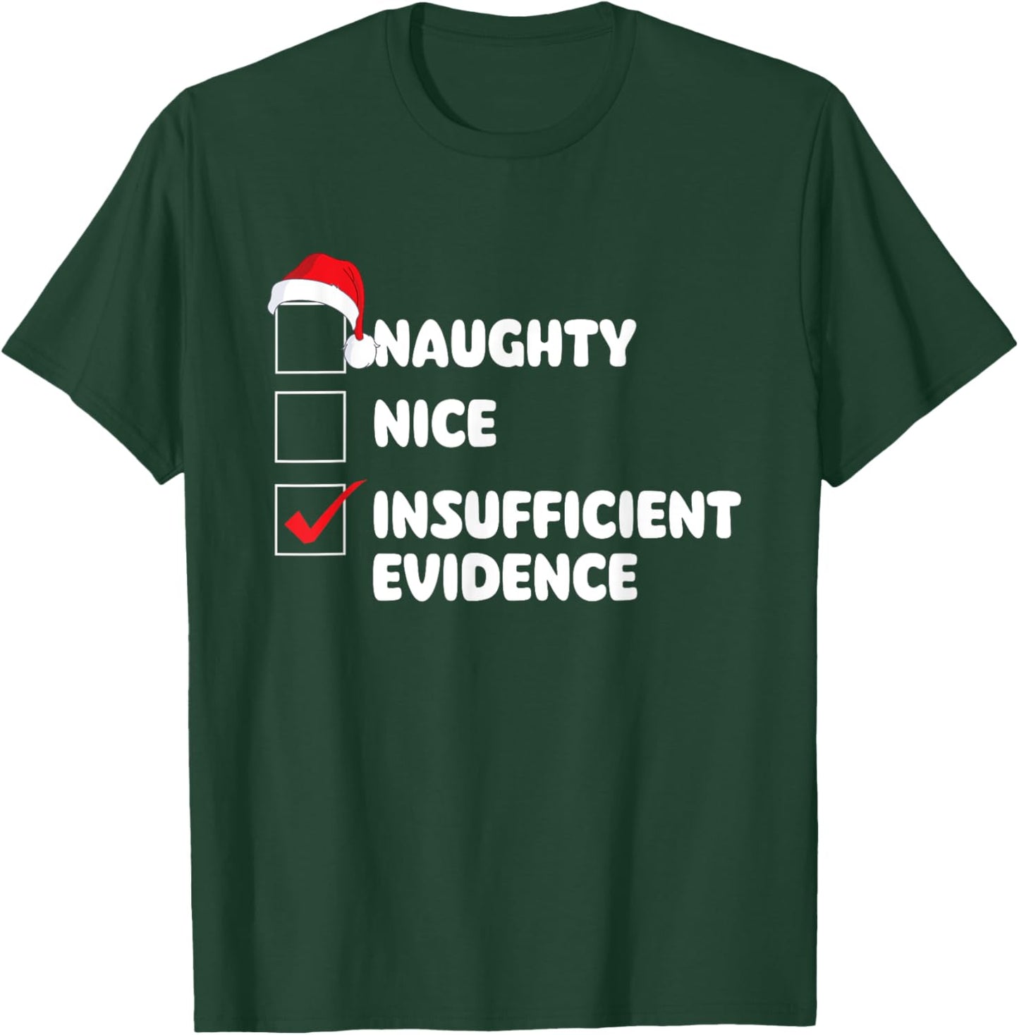 Nice Naughty Insufficient Evidence - Xmas Christmas Squad T-Shirt - T-Shirt | Forest
