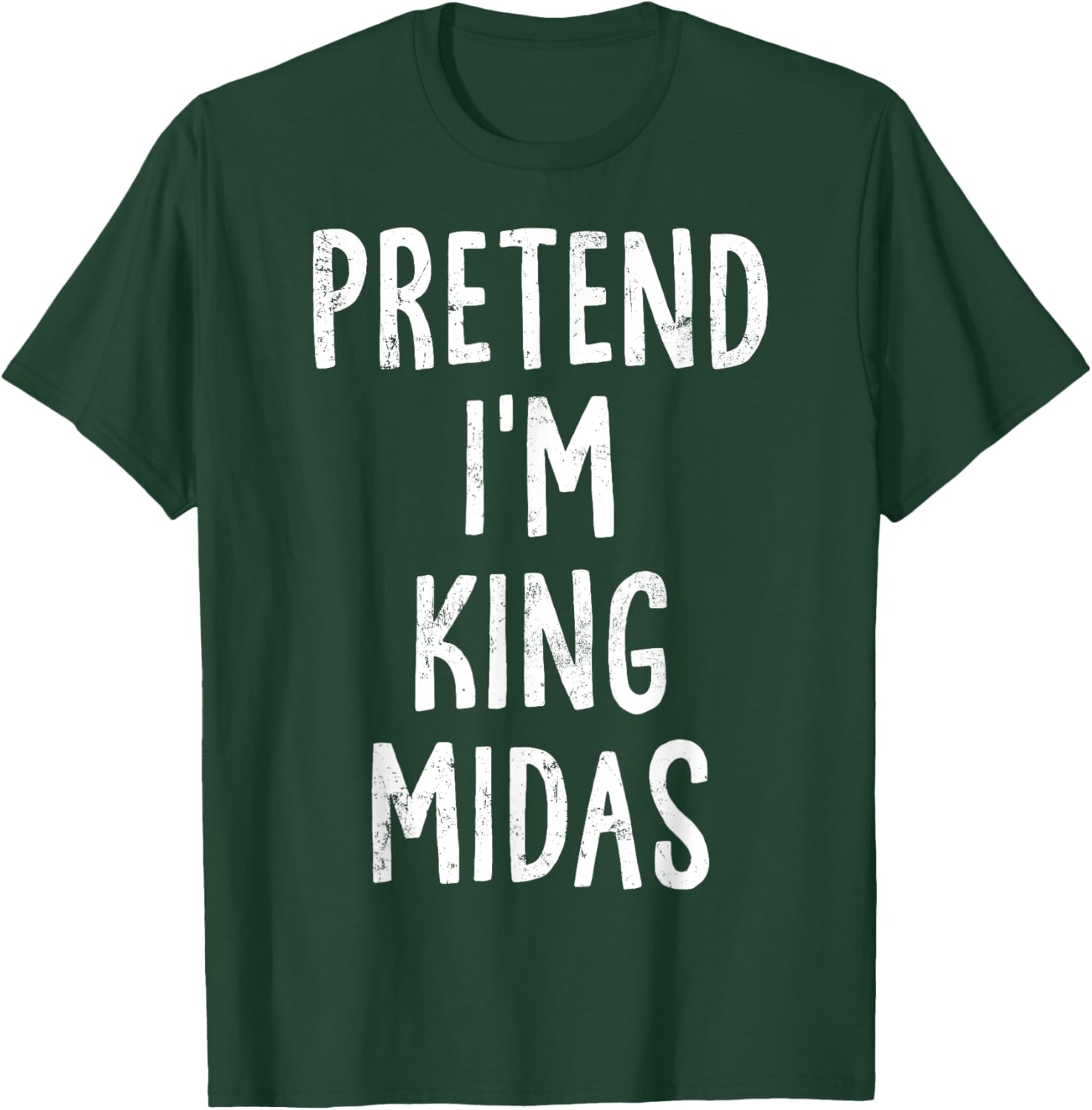 Pretend I'm King Midas Lazy Easy Halloween Costume T-Shirt - T-Shirt | Forest