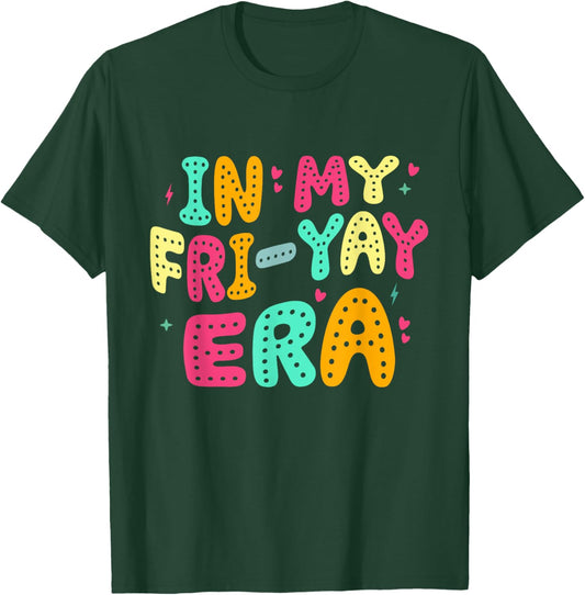 Happy Fri-Yay Funny Fri Yay Teacher Student Friday Weekend T-Shirt - T-Shirt | Forest