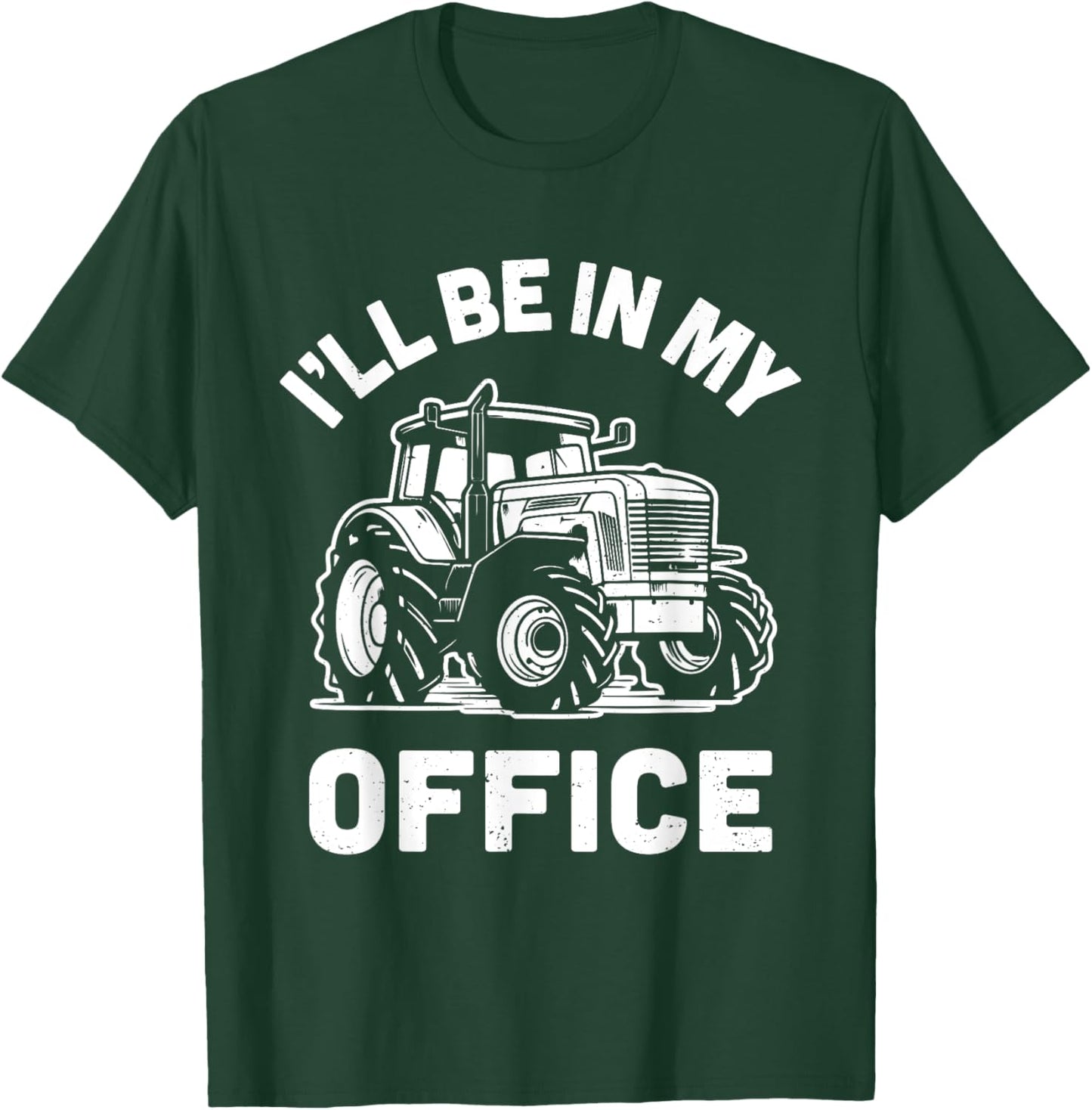 I'll Be In My Office Farmer Farming Retro Tractor T-Shirt - T-Shirt | Forest