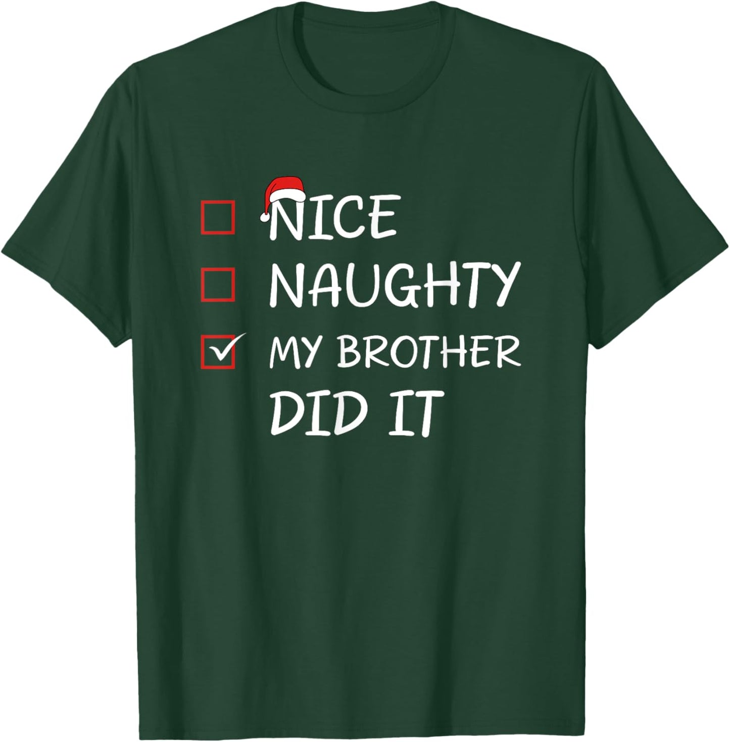 Nice Naughty My Brother Did It T-Shirt - T-Shirt | Forest