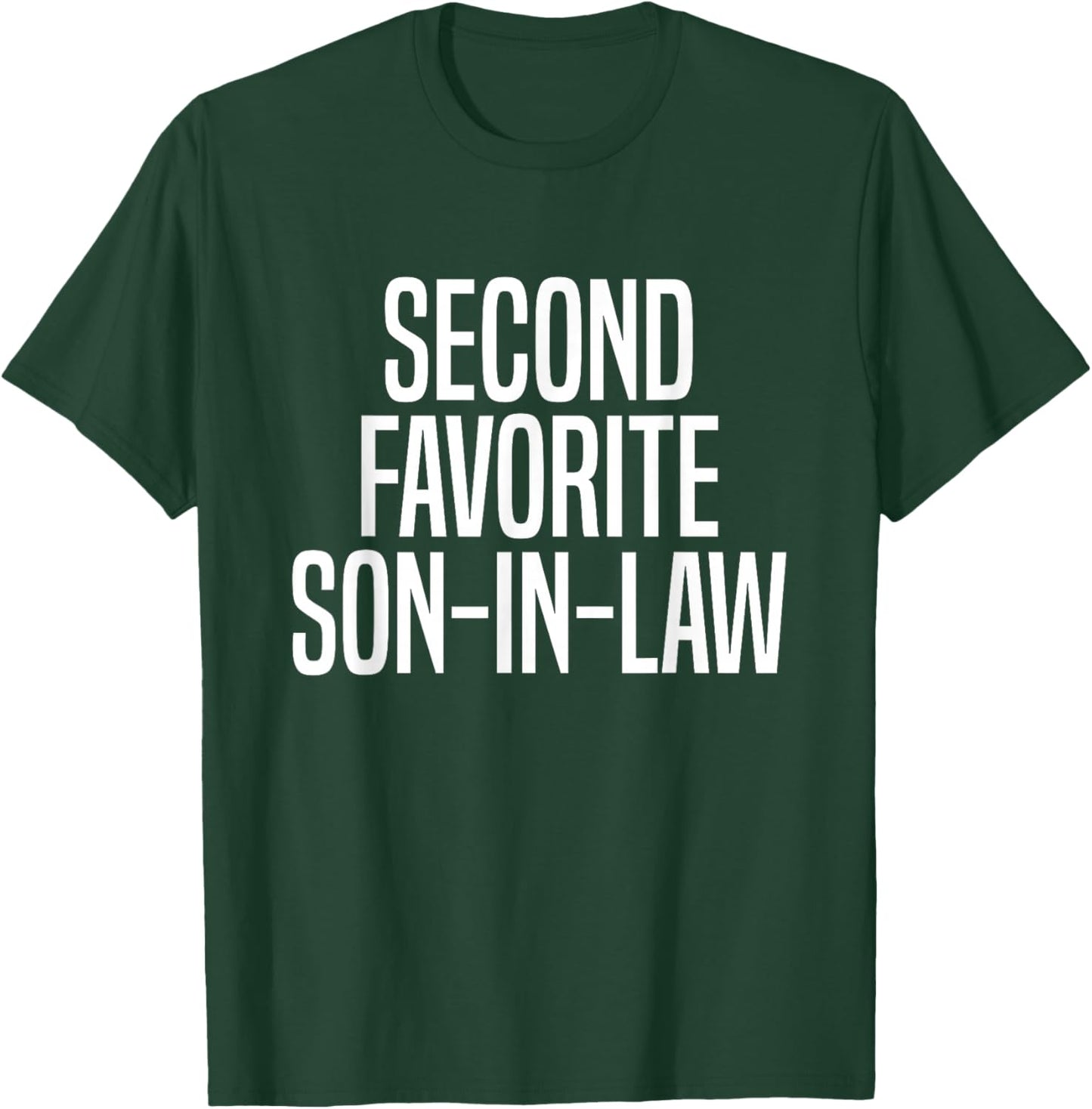 Second Favorite Son in Law T-Shirt - T-Shirt | Forest