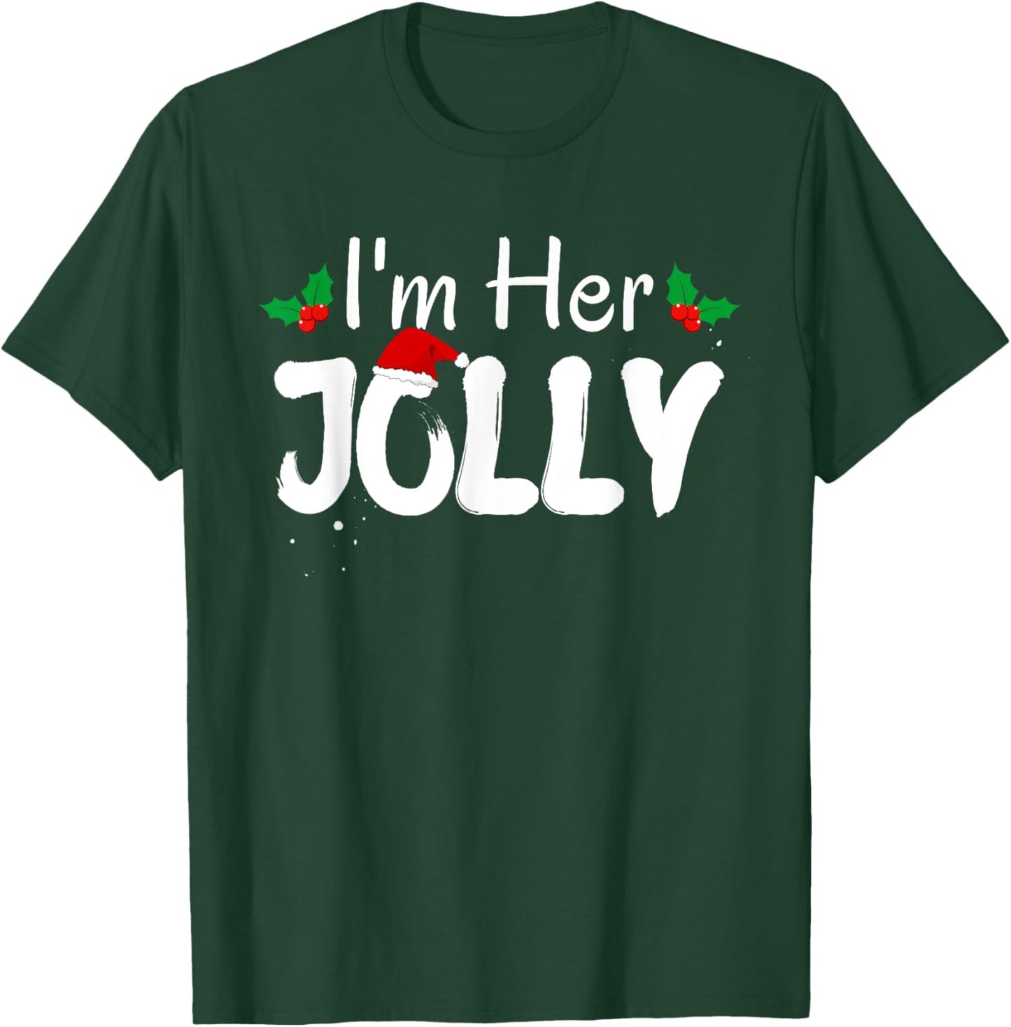 I'm Her Jolly Funny Christmas Couple Pajamas Matching Cute T-Shirt - T-Shirt | Forest