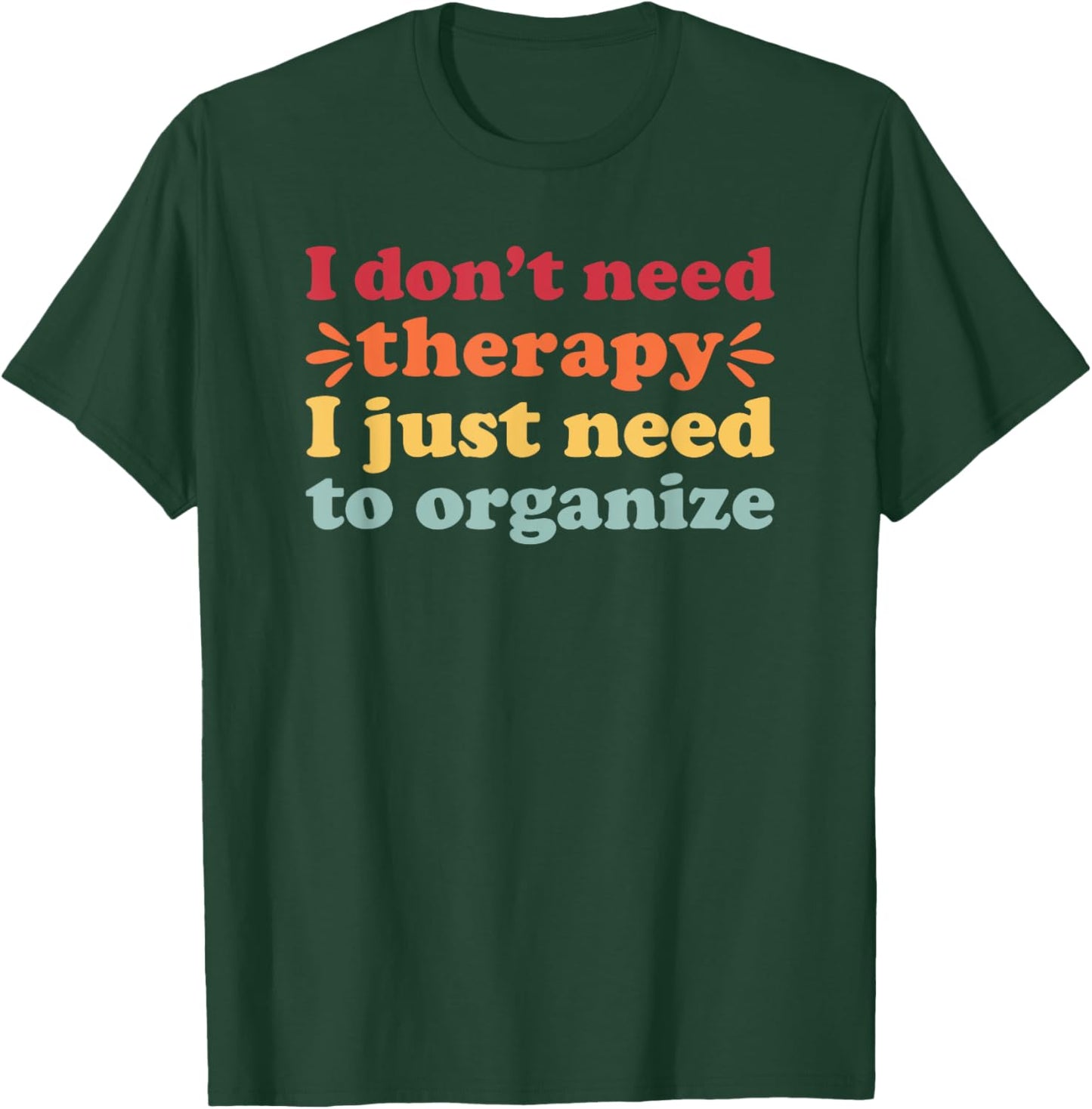 Organizing I Love to Organize T-Shirt - T-Shirt | Forest