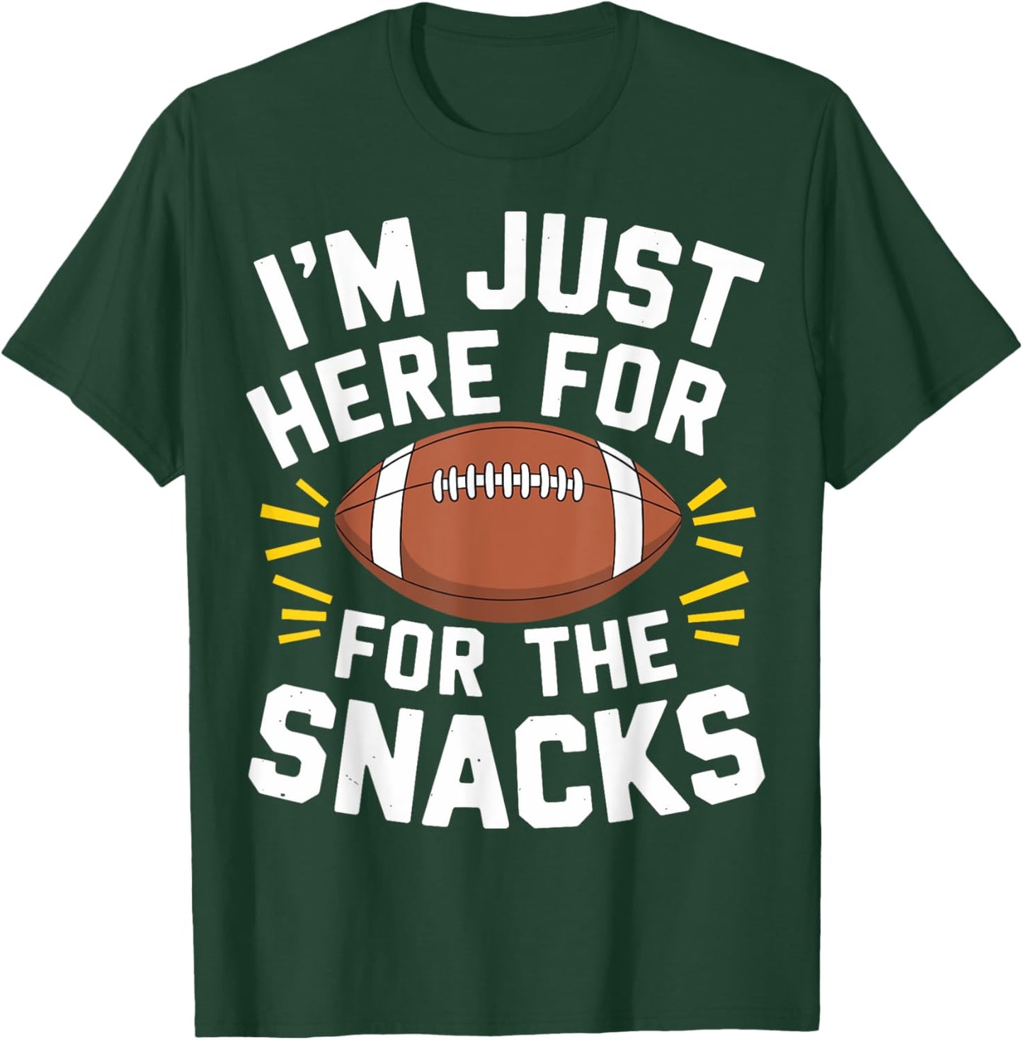 Im Just Here For The Snacks Football Shirt Funny Women Kids T-Shirt - T-Shirt | Forest