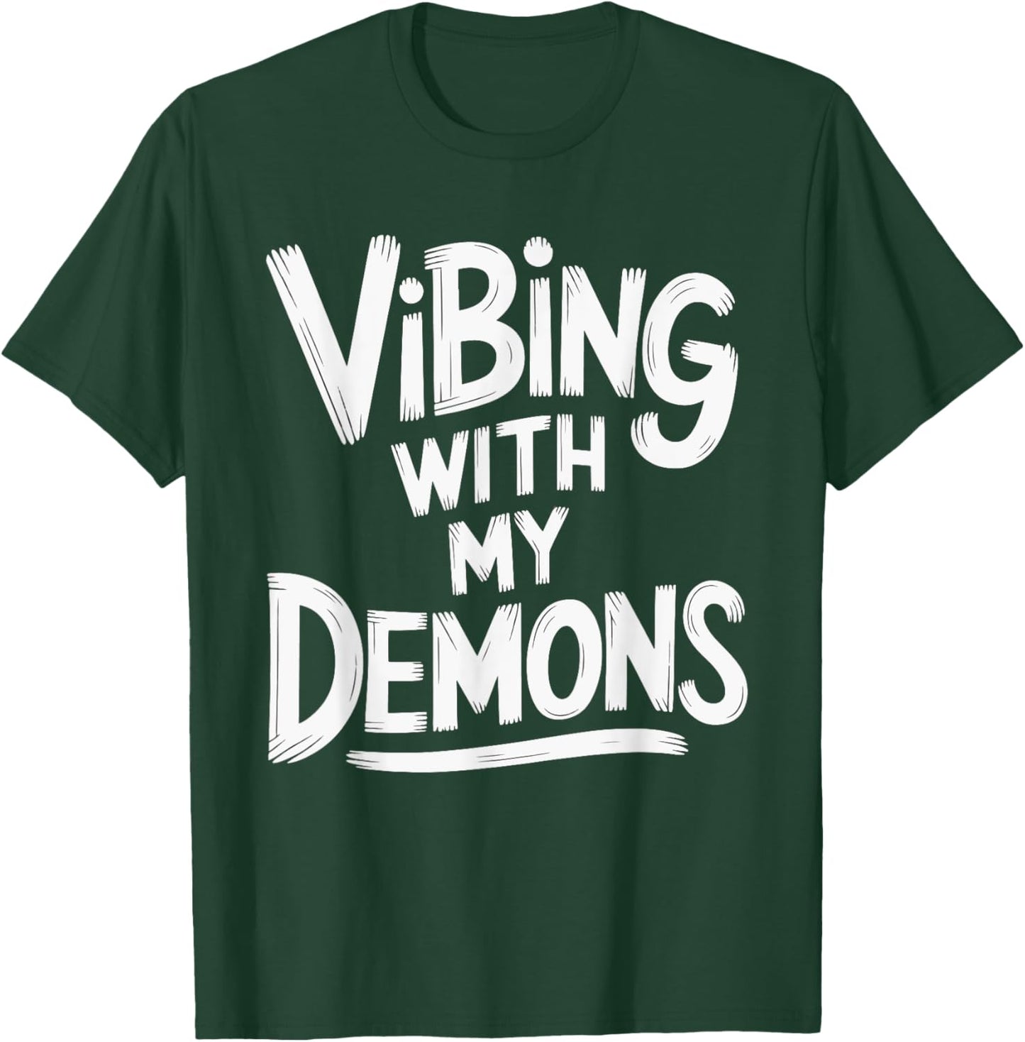 Vibing With My Demons T-Shirt - T-Shirt | Forest