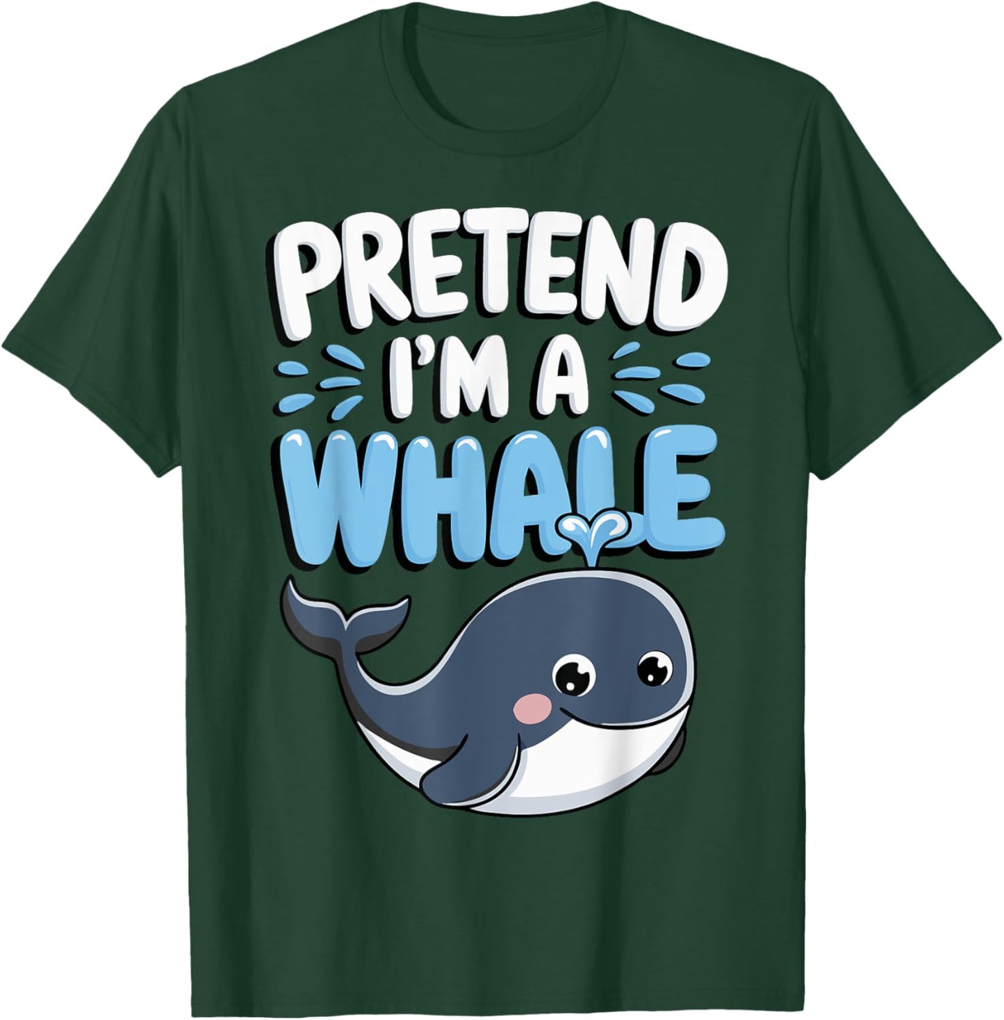 Pretend I'm A Whale T-Shirt - T-Shirt | Forest