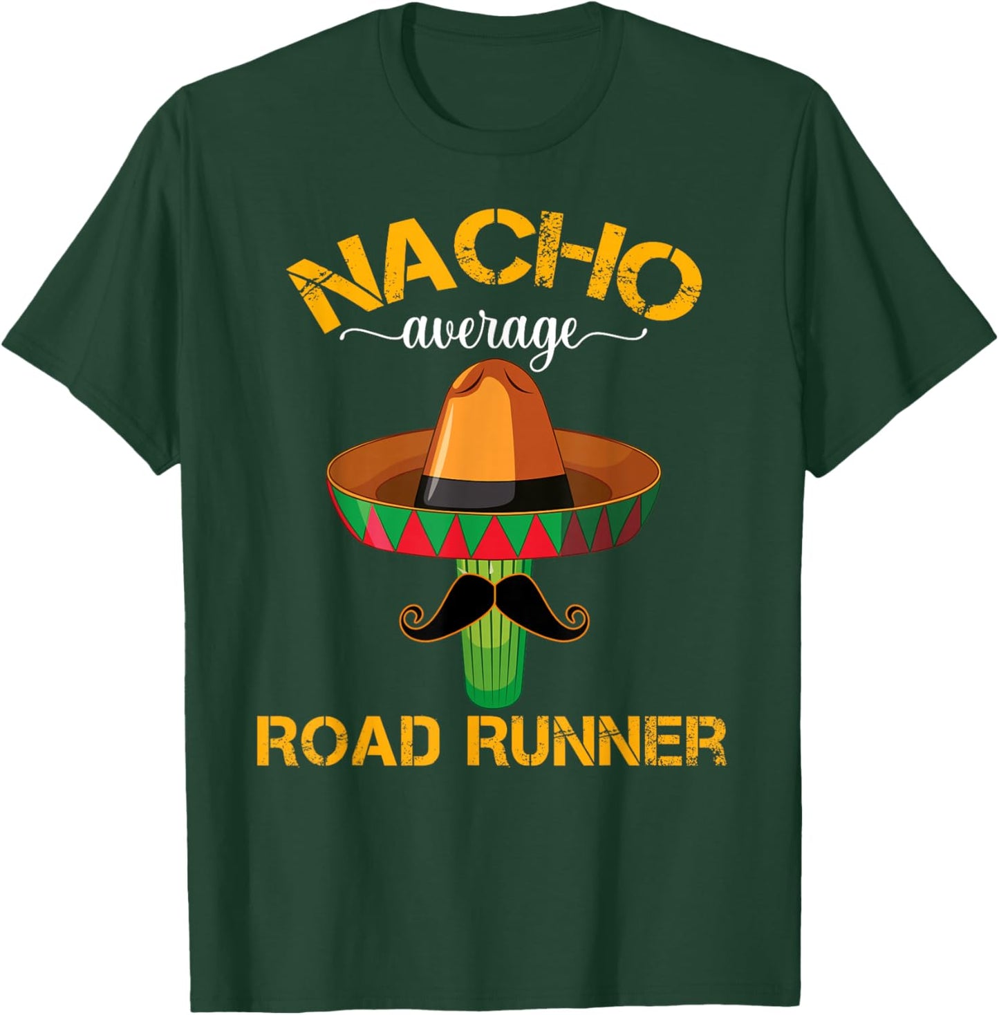 Nacho Average Road Runner Running Cinco De Mayo Mexican T-Shirt - T-Shirt | Forest