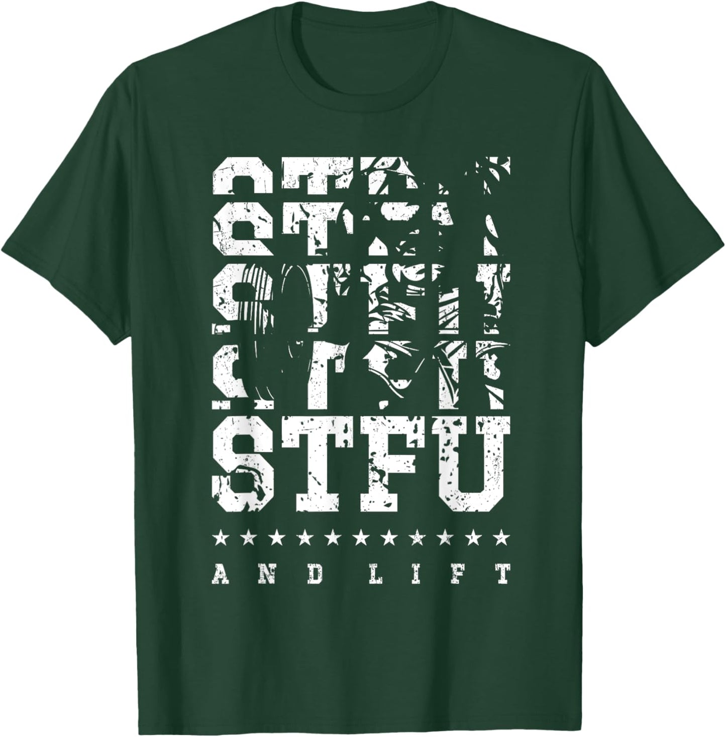 STFU And Lift T-Shirt - T-Shirt | Forest