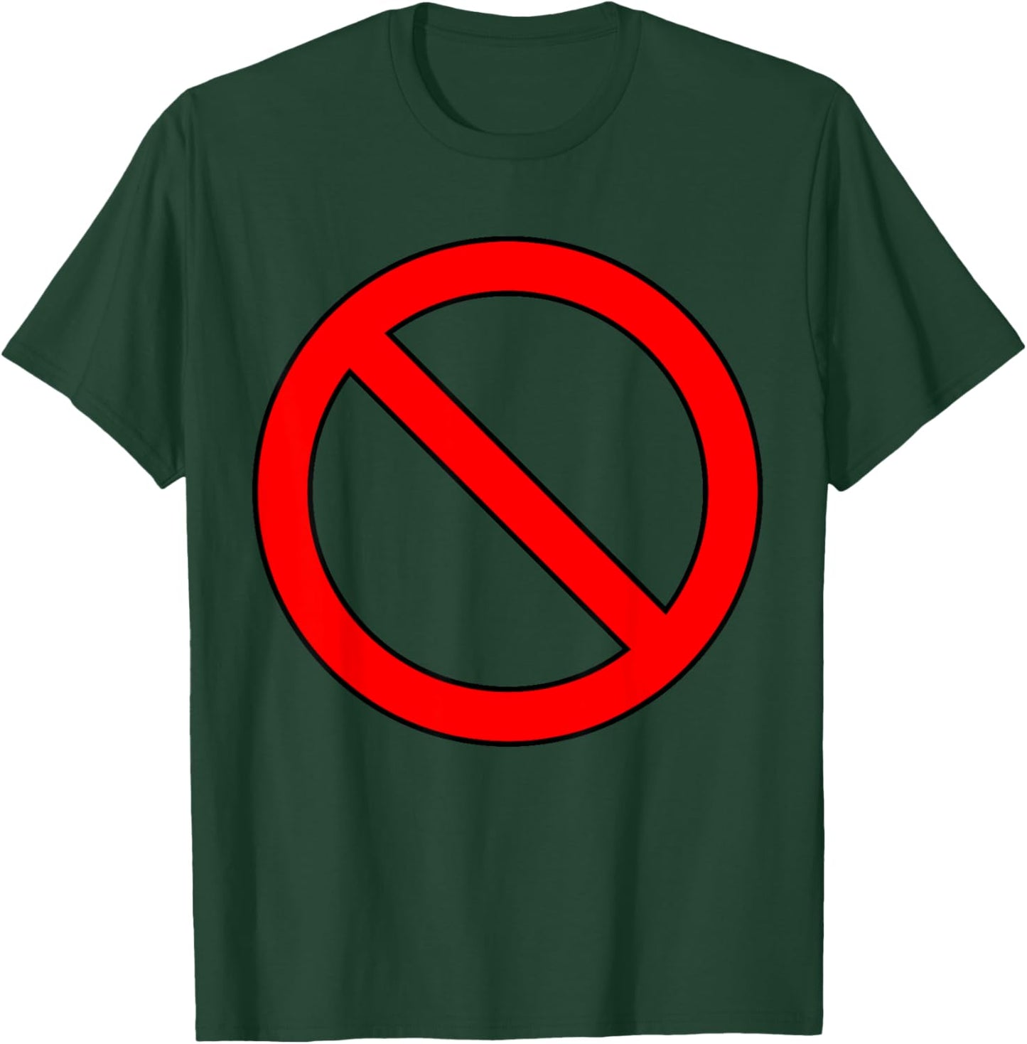 No Entry Prohibition Circle Symbol Warning Ban Design T-Shirt - T-Shirt | Forest