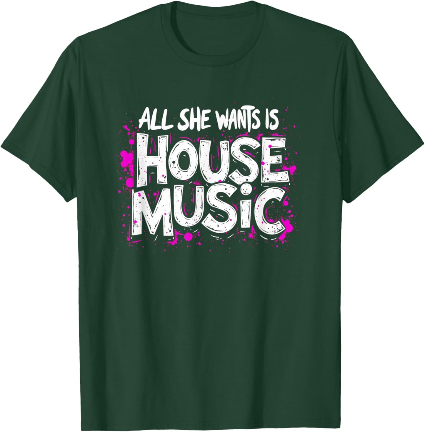 All She Wants Is House Music - Vintage House Music T-Shirt - T-Shirt | Forest
