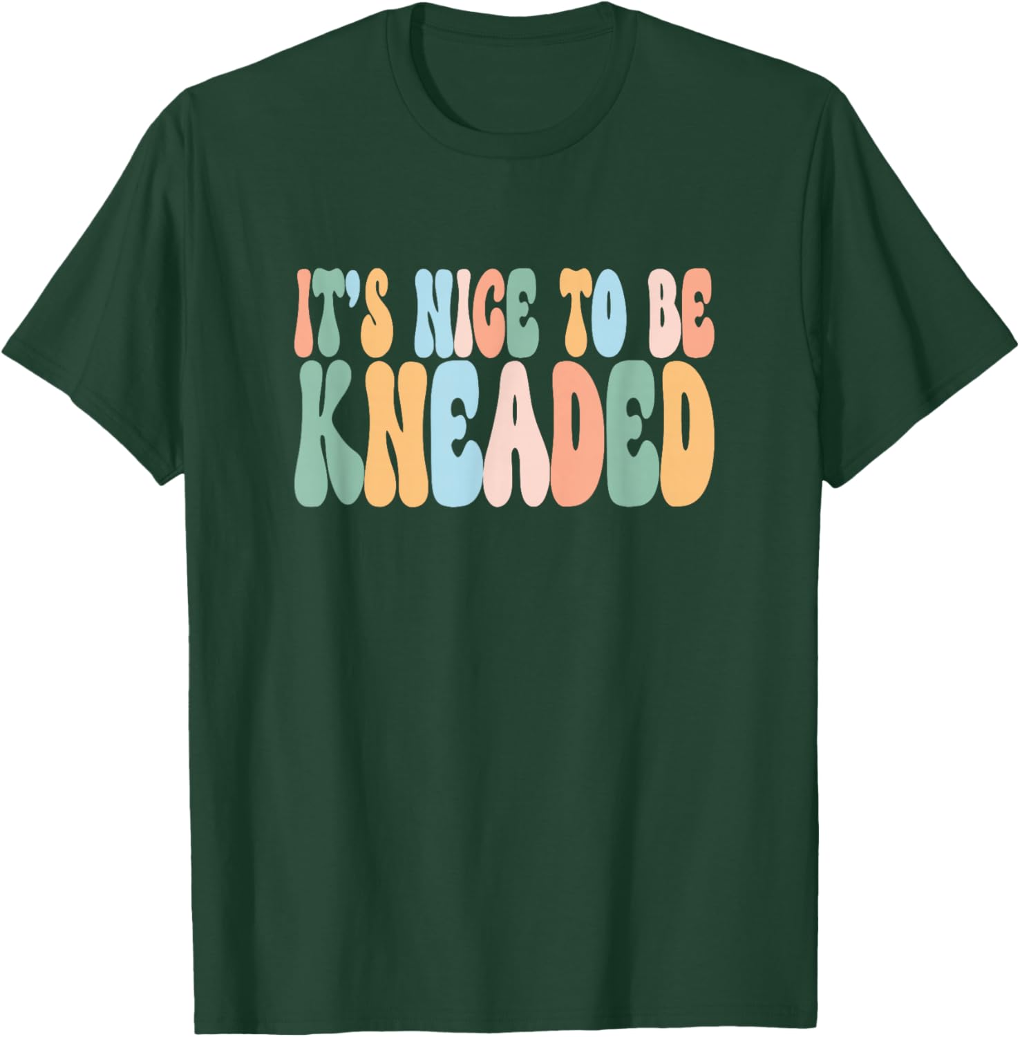 It's Nice To Be Kneaded LMT Massage Therapist T-Shirt - T-Shirt | Forest