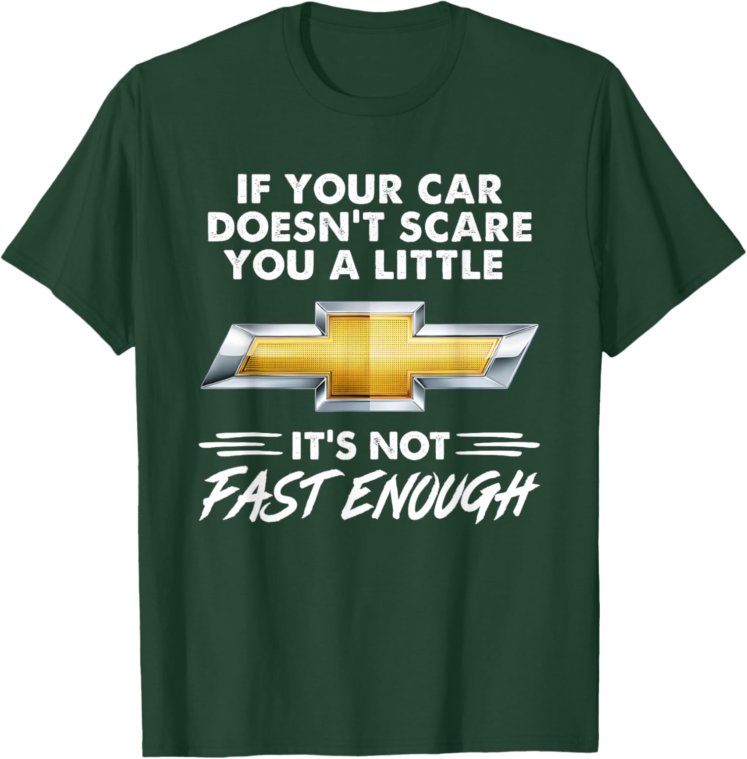 If Your Car Doesn’t Scare You A Little It’s Not Fast Enough T-Shirt - T-Shirt | Forest