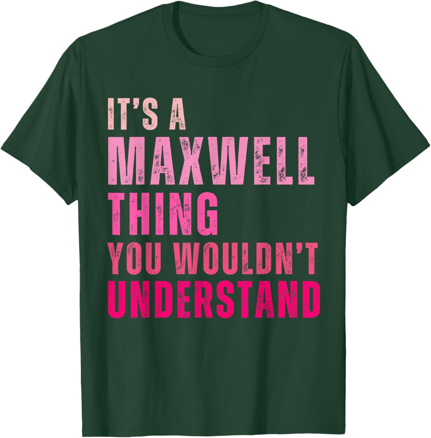 It's A Maxwell Thing You Wouldn't Understand Vintage T-Shirt - T-Shirt | Forest
