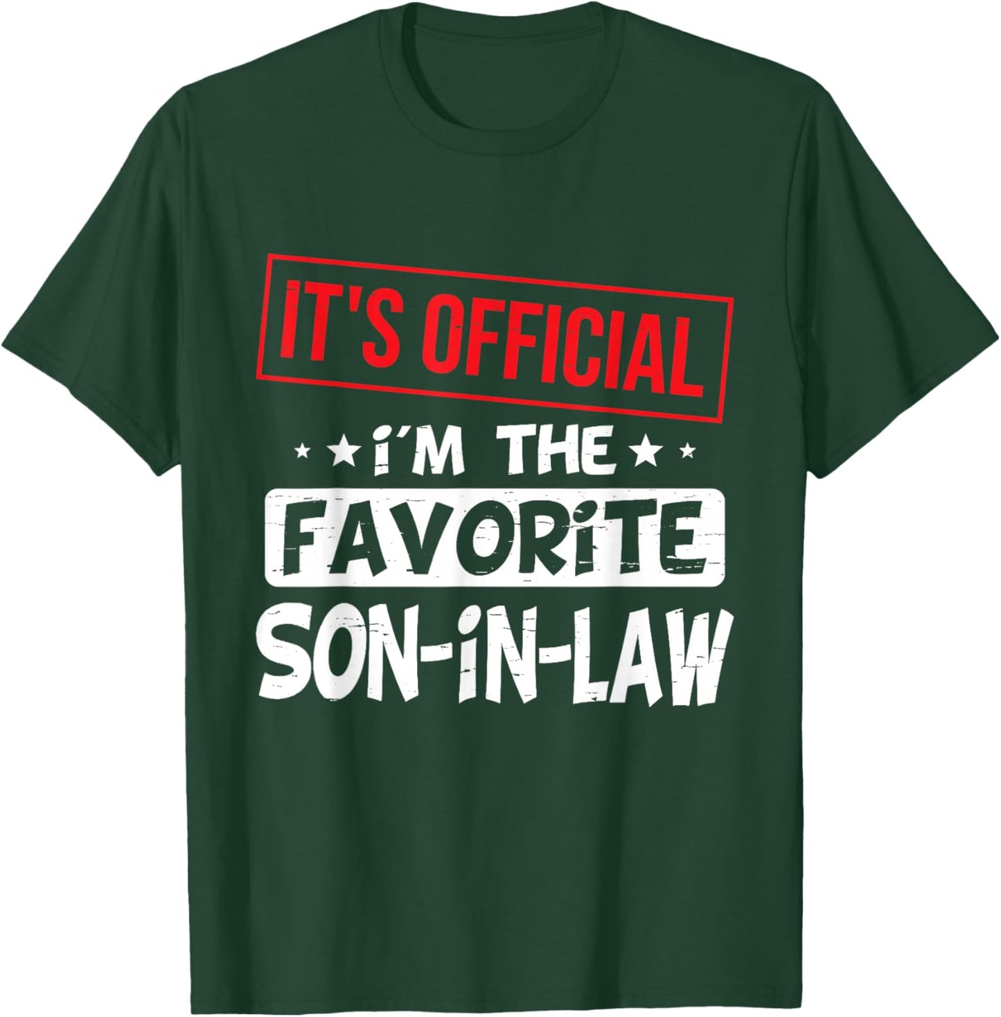 It's Official I'm The Favorite Son-In-Law T-Shirt - T-Shirt | Forest