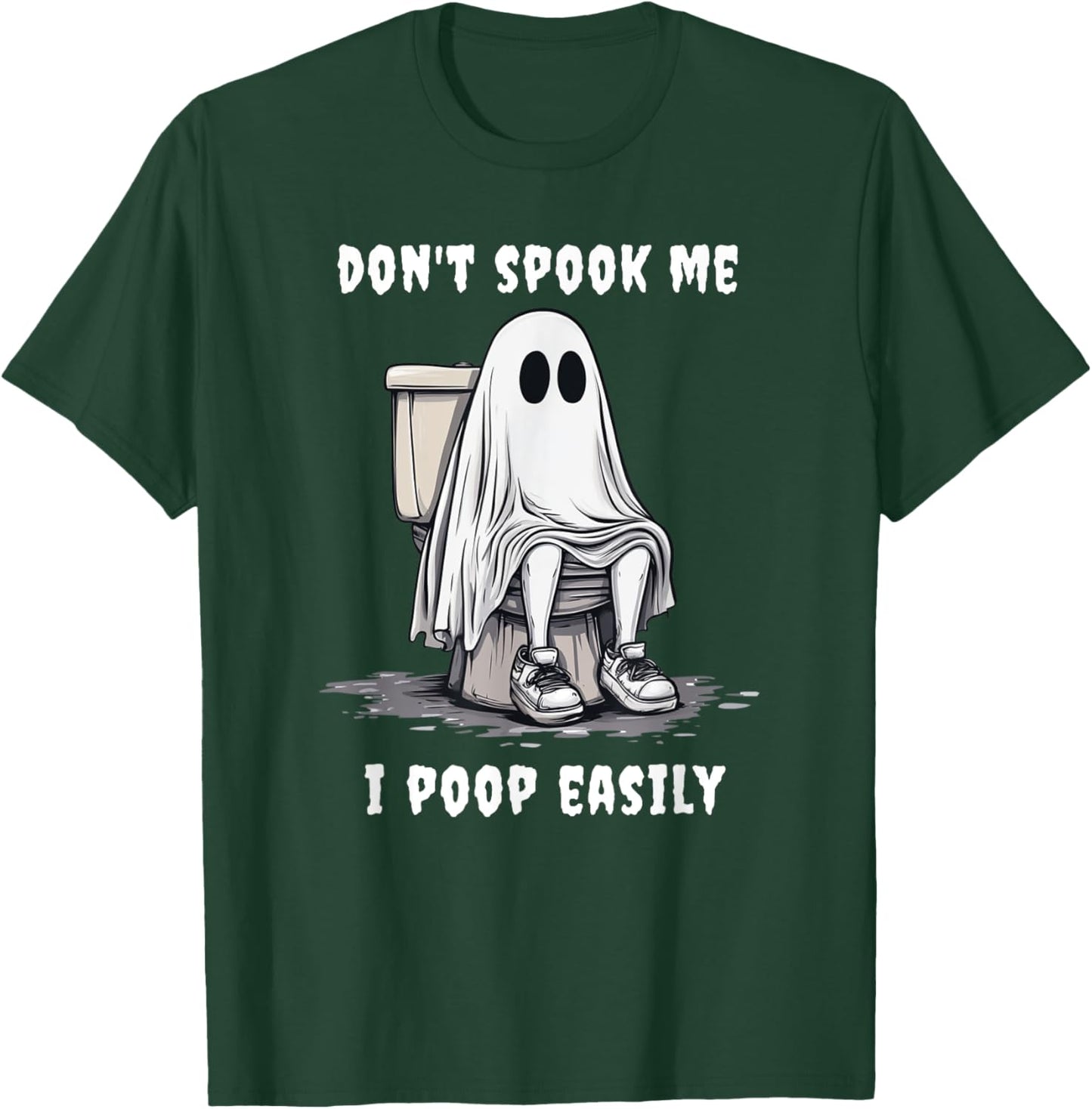 Don't Spook Me I Poop Easily Embarrassing Halloween T-Shirt - T-Shirt | Forest
