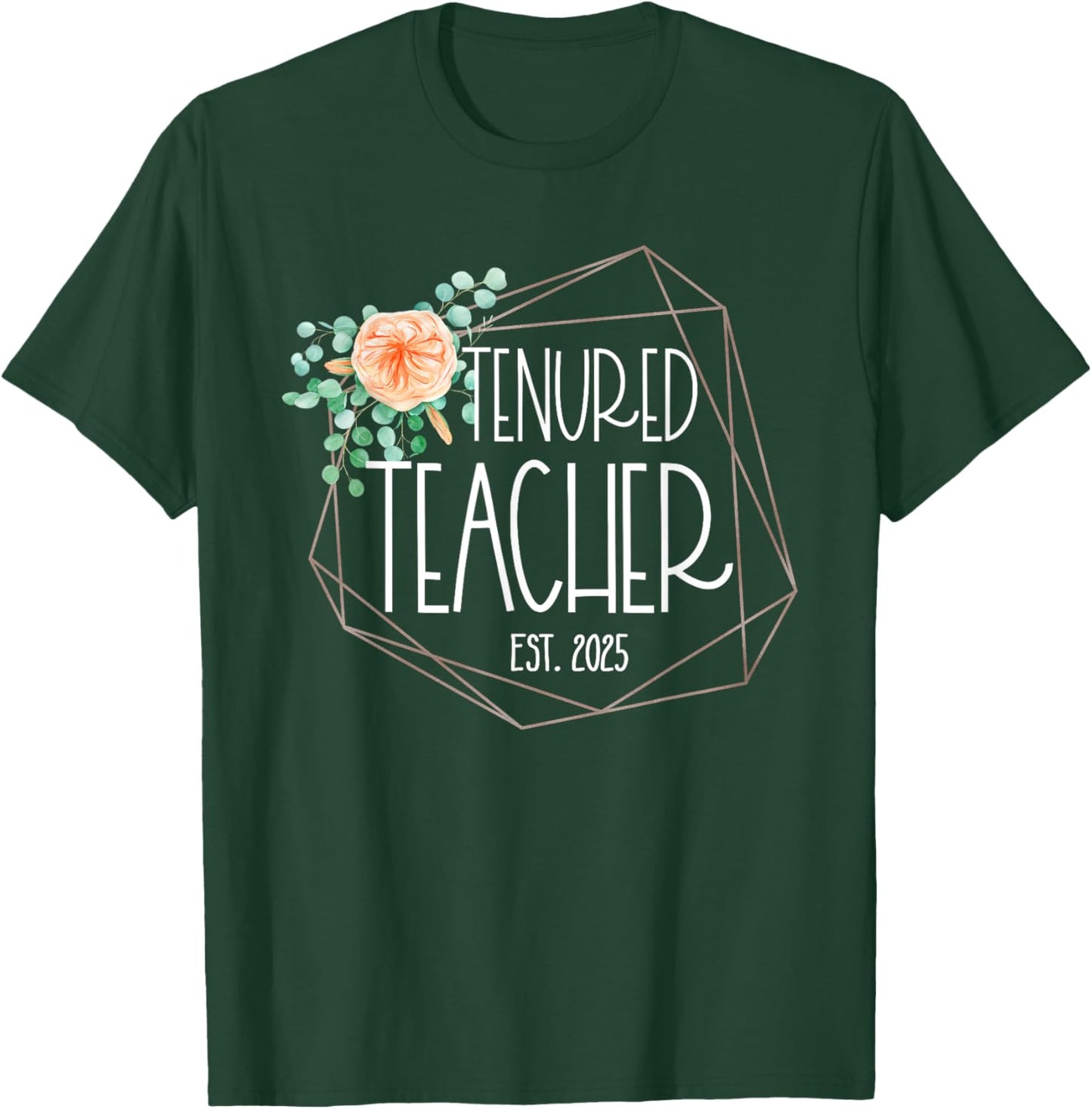 Tenured Teacher 2025 Women With Tenure Congratulations T-Shirt - T-Shirt | Forest