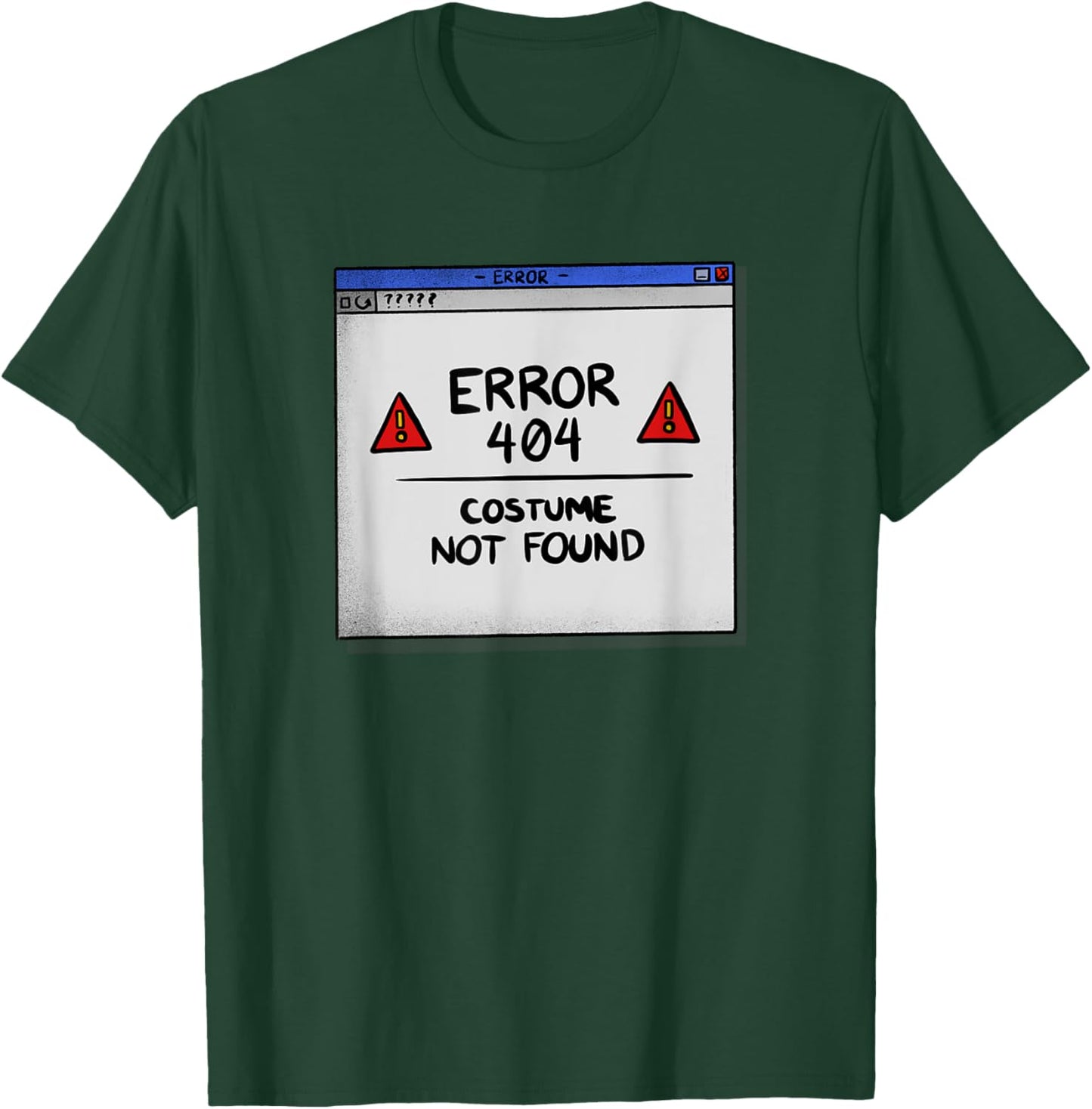 Error 404 Costume Not Found Lazy Halloween Costume Funny T-Shirt - T-Shirt | Forest