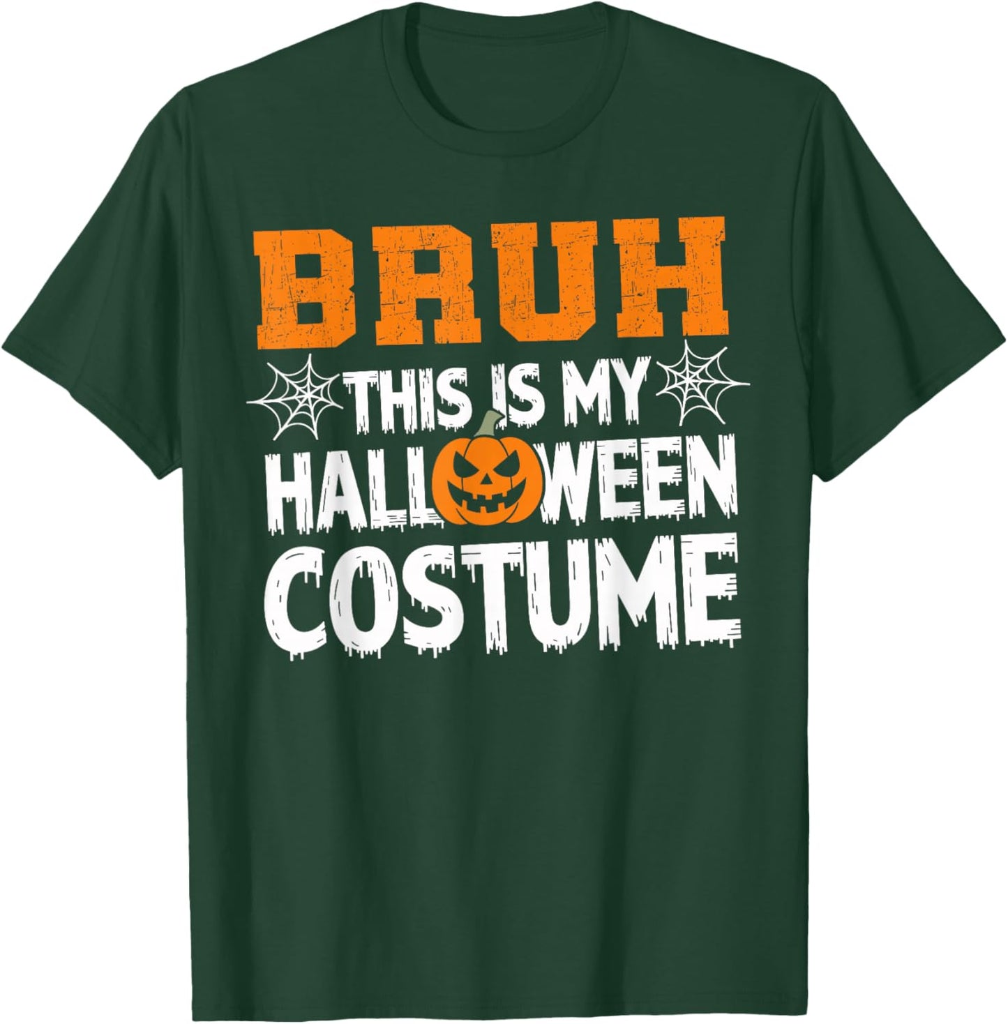 Bruh This Is My Halloween Costume Men Women Kids Halloween T-Shirt - T-Shirt | Forest