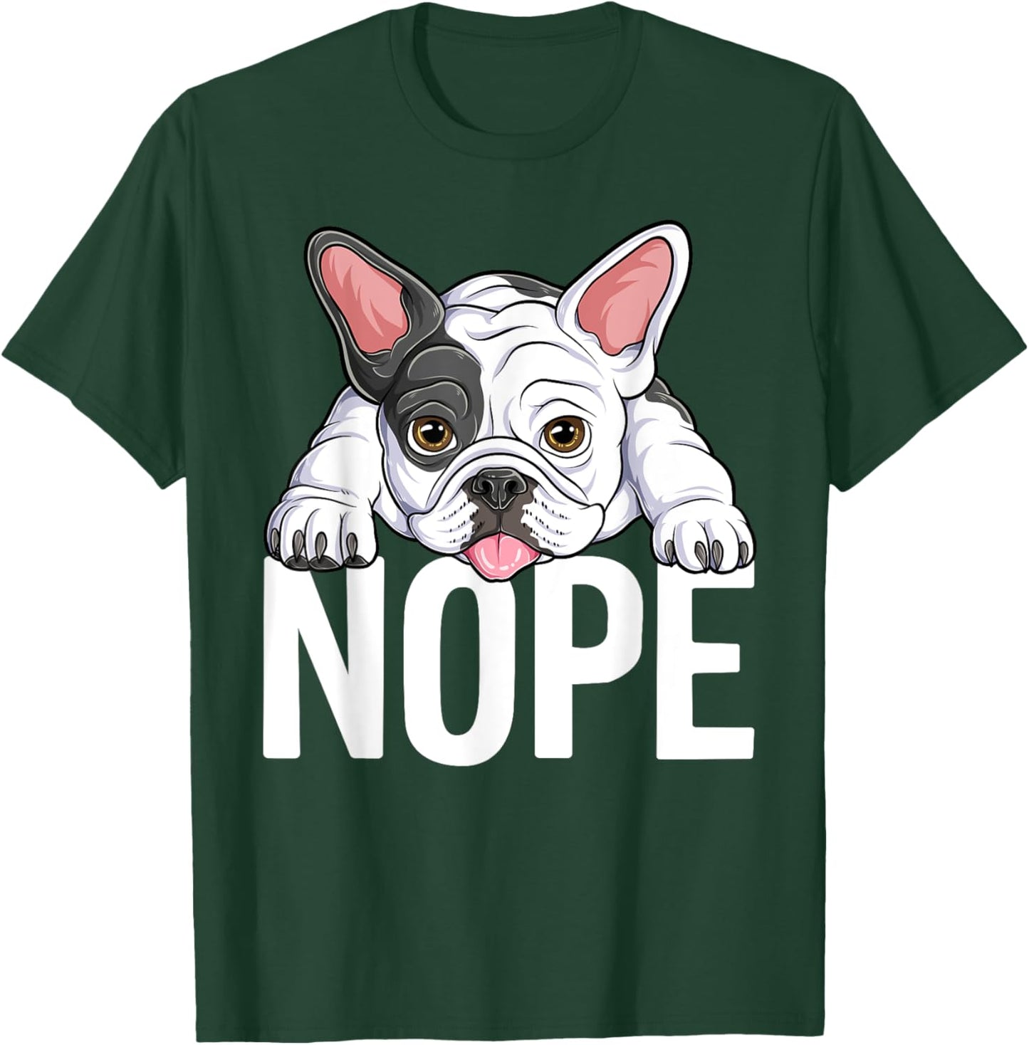 Nope French Bulldog Funny Lazy Frenchie Dog Puppy Lover Cute Women Kids T-Shirt - T-Shirt | Forest