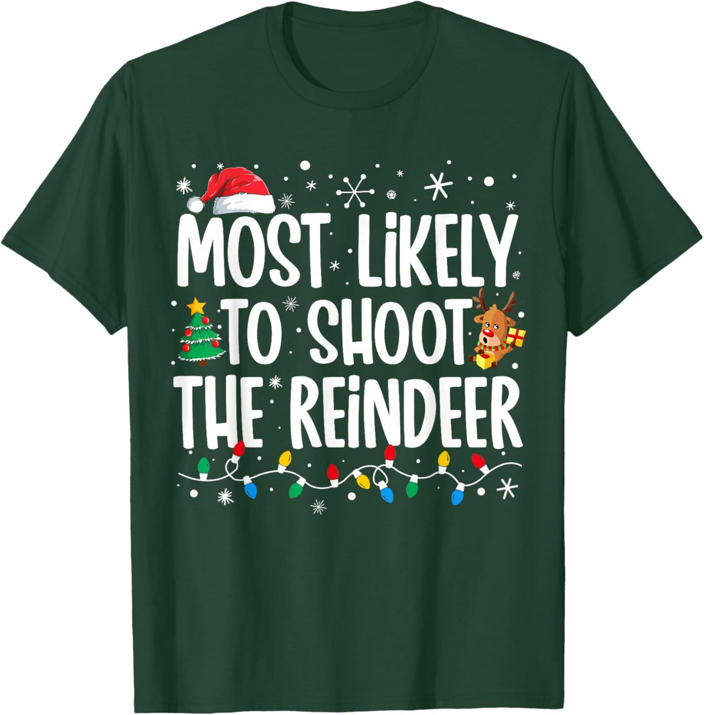 Most Likely Shoot Reindeer Christmas Xmas Family Match Men T-Shirt - T-Shirt | Forest