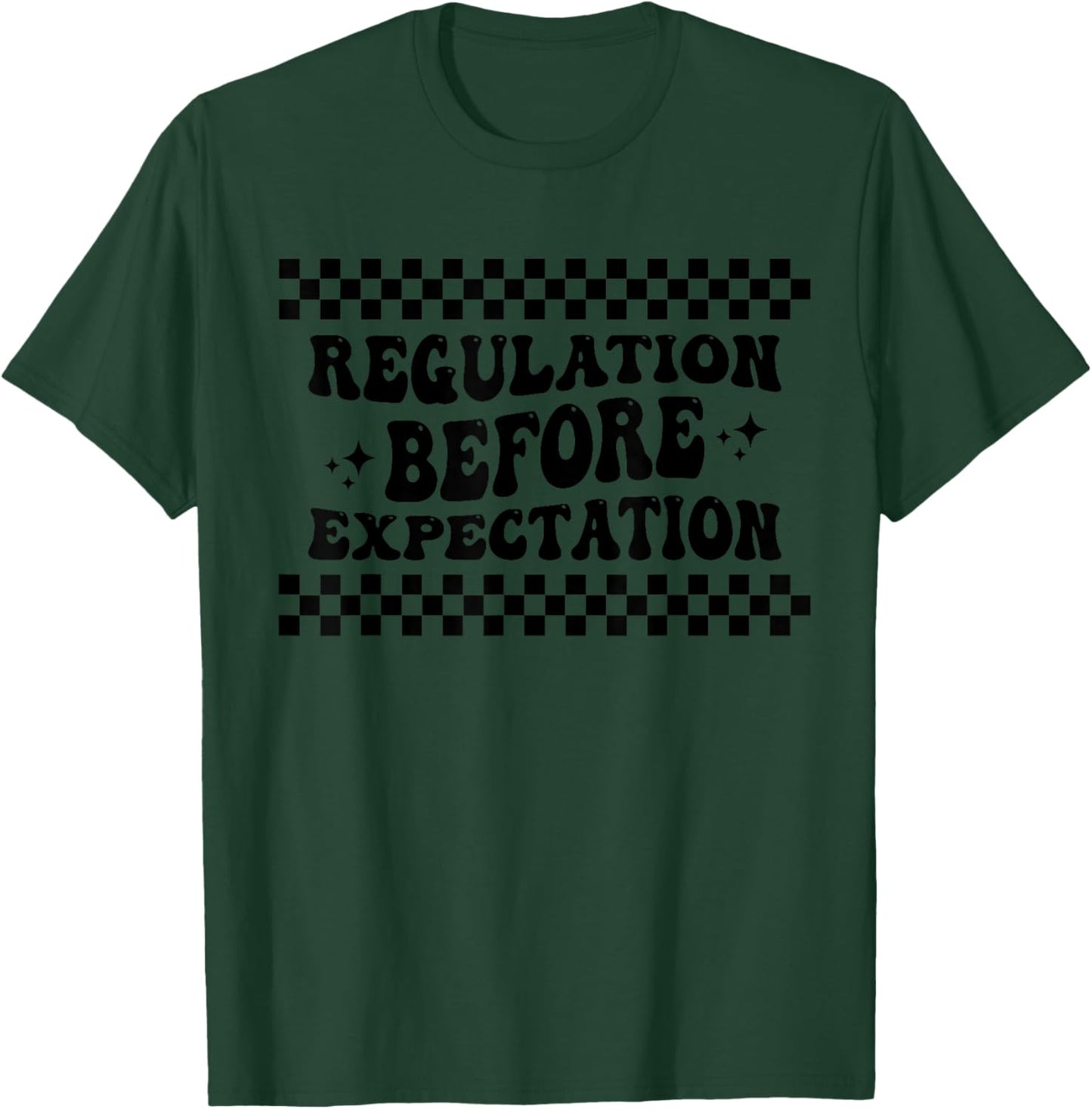 Regulation Before Expectation Autism Special Education T-Shirt - T-Shirt | Forest