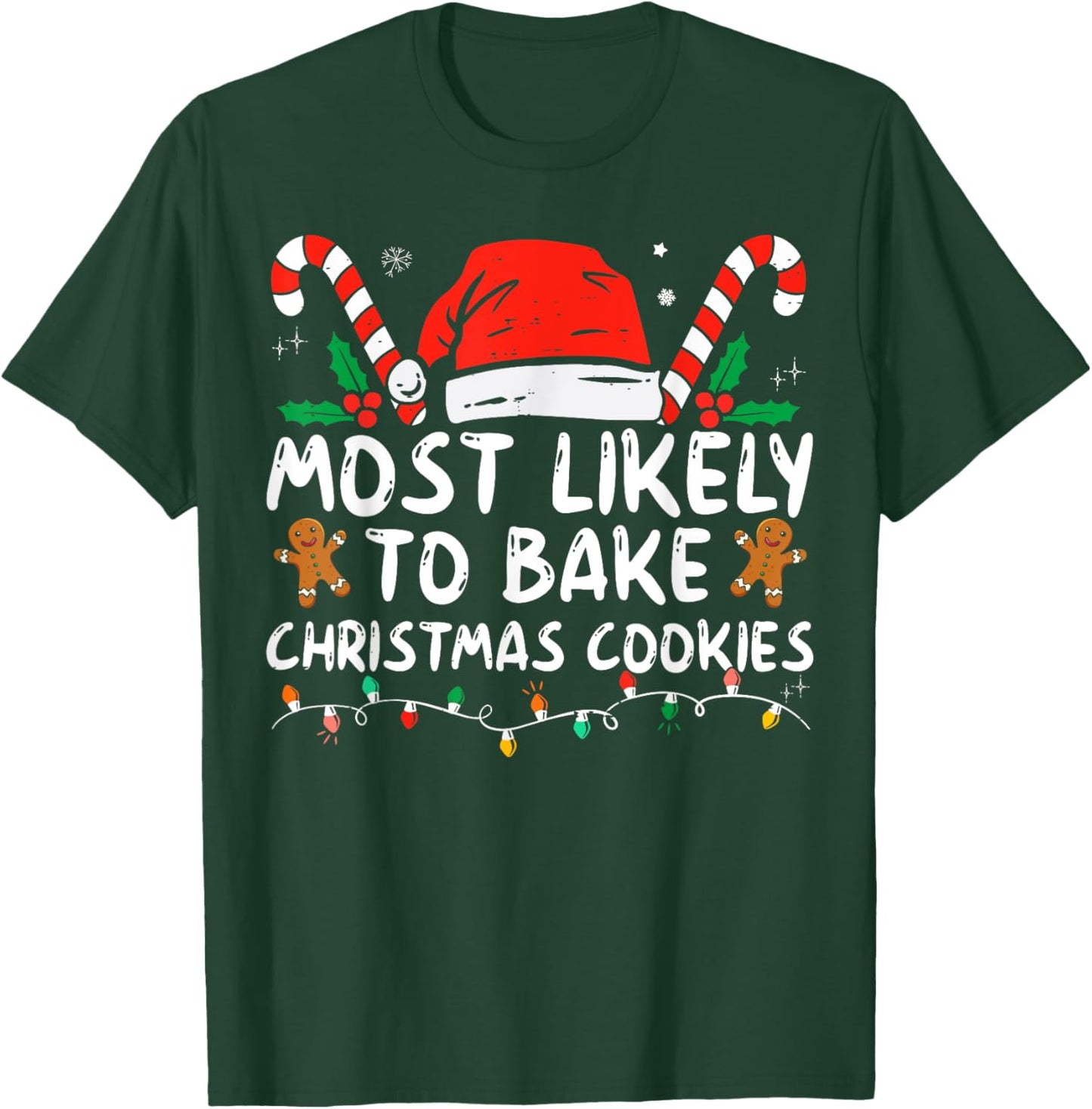 Most Likely To Bake Christmas Cookies Funny Baker Christmas T-Shirt - T-Shirt | Forest