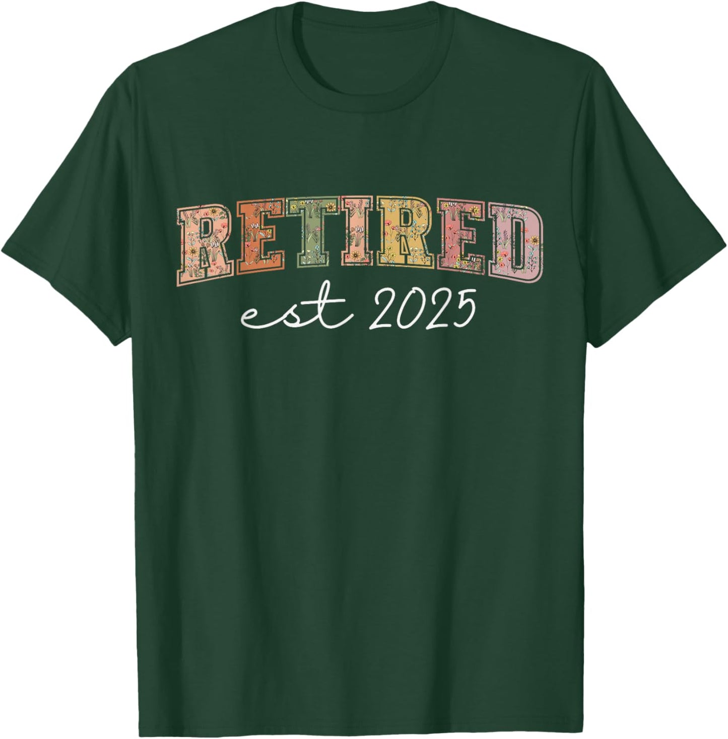 Retired 2025 Funny Retirement 2025 Wildflower T-Shirt - T-Shirt | Forest