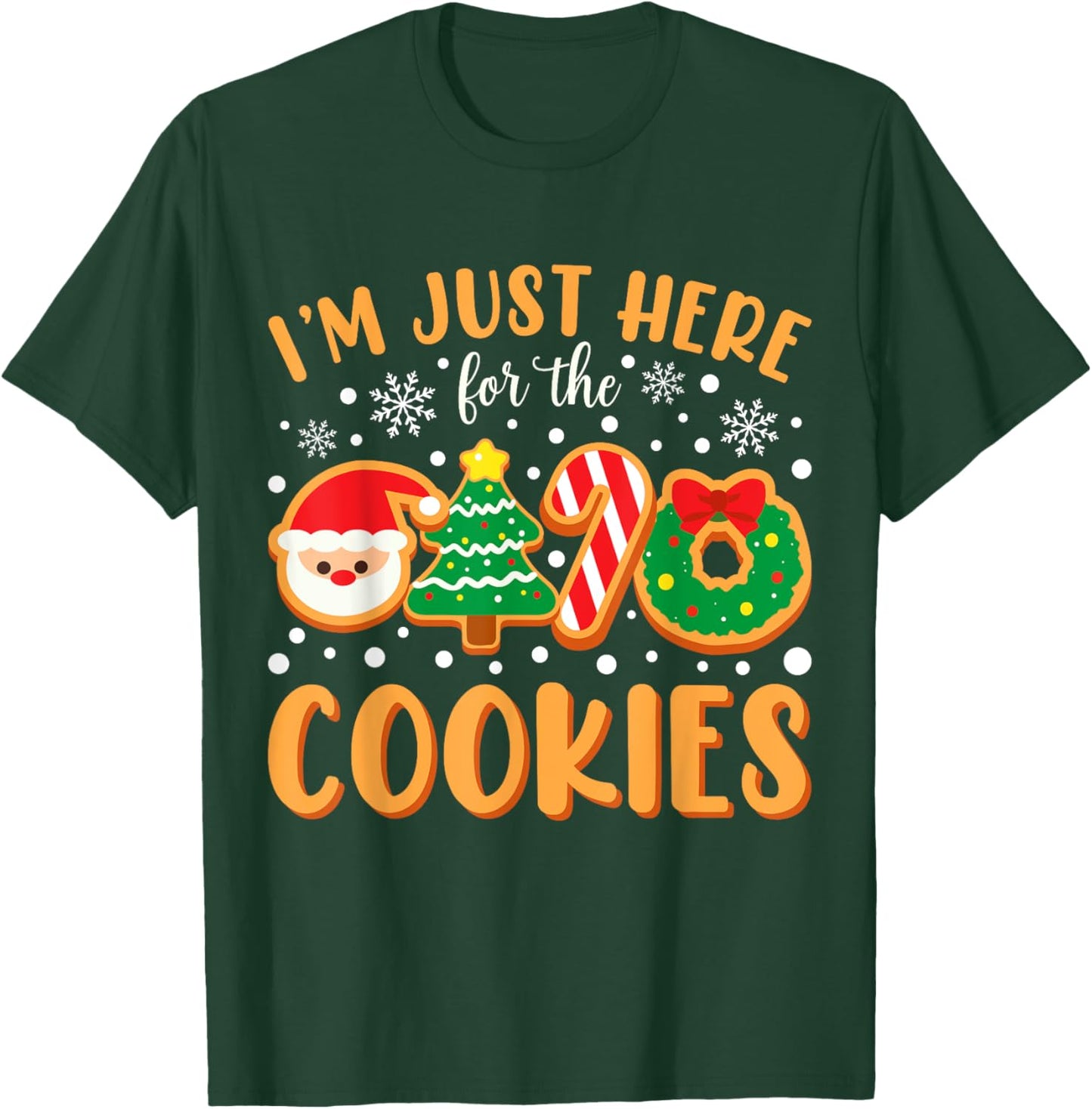 I'm Just Here For The Cookies Funny Xmas Meme Cute Christmas T-Shirt - T-Shirt | Forest