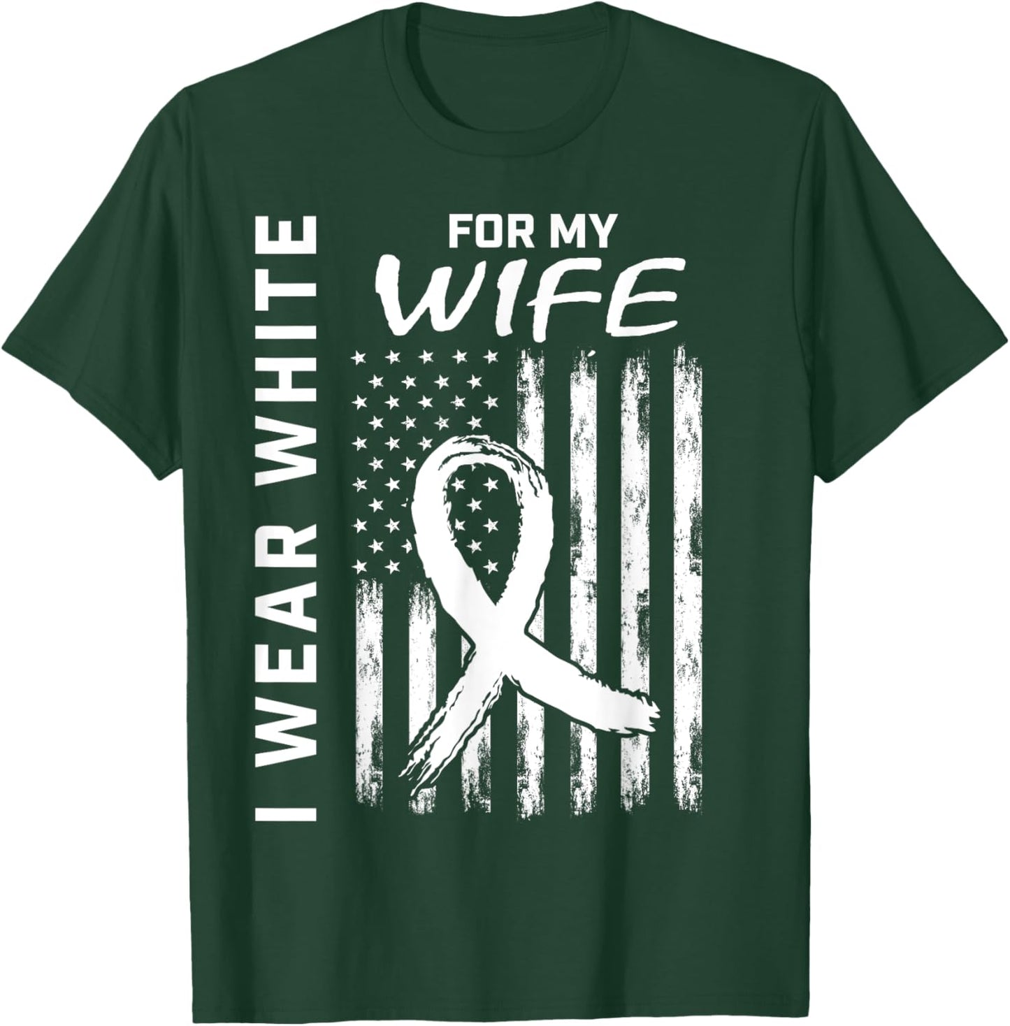 I Wear White For My Wife Lung Cancer Awareness Shirts Flag T-Shirt - T-Shirt | Forest